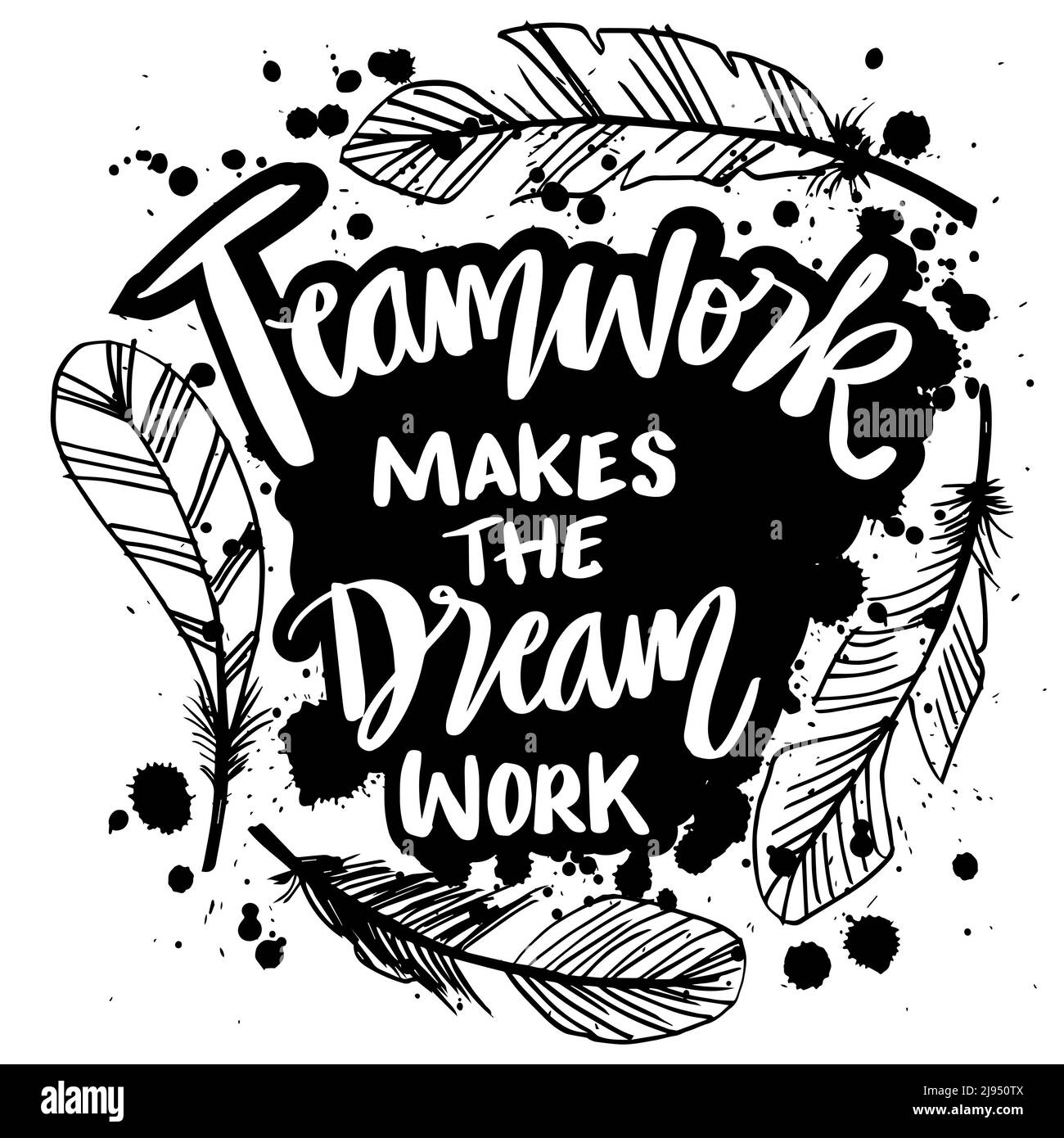 Teamwork makes the dream work. Poster quotes. Stock Photo