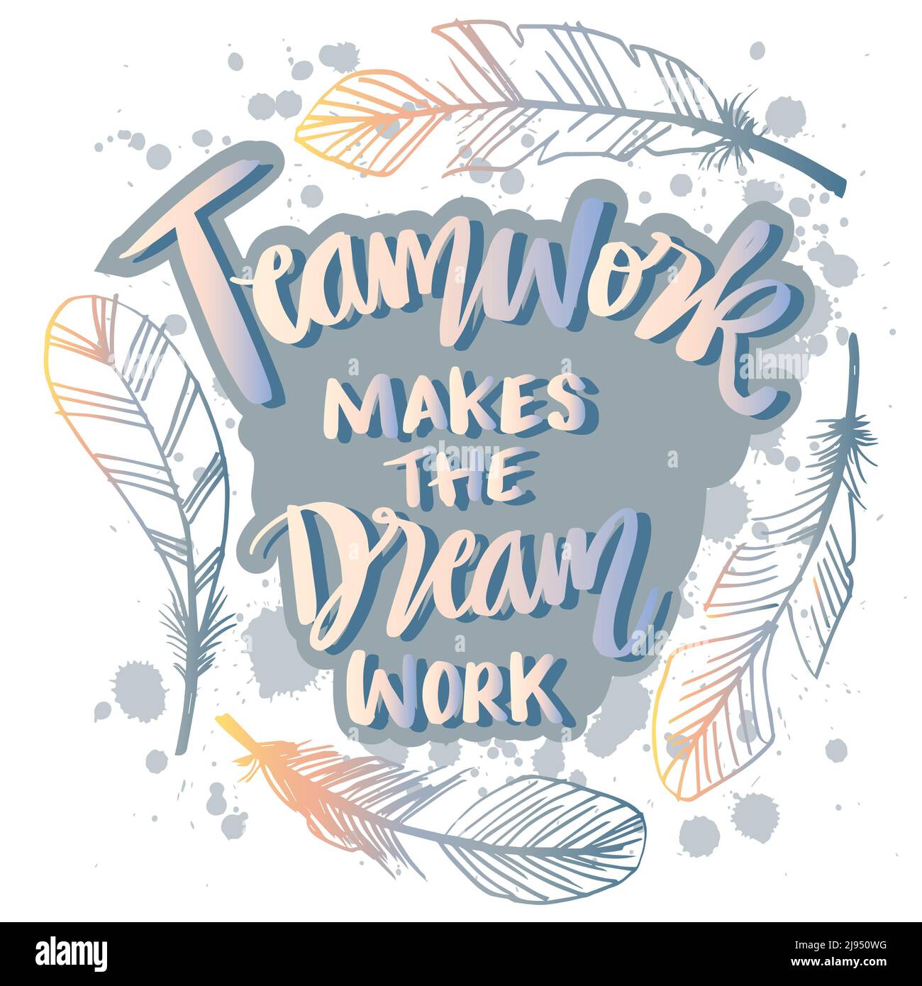 Teamwork makes the dream work. Poster quotes. Stock Photo