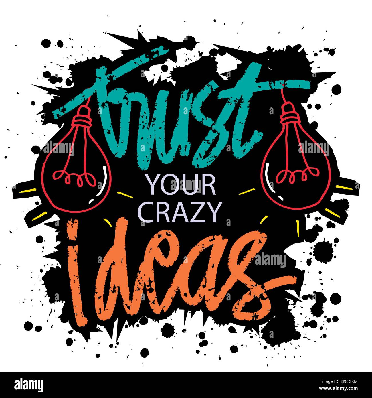 Trust your crazy ideas. Poster quotes. Stock Photo