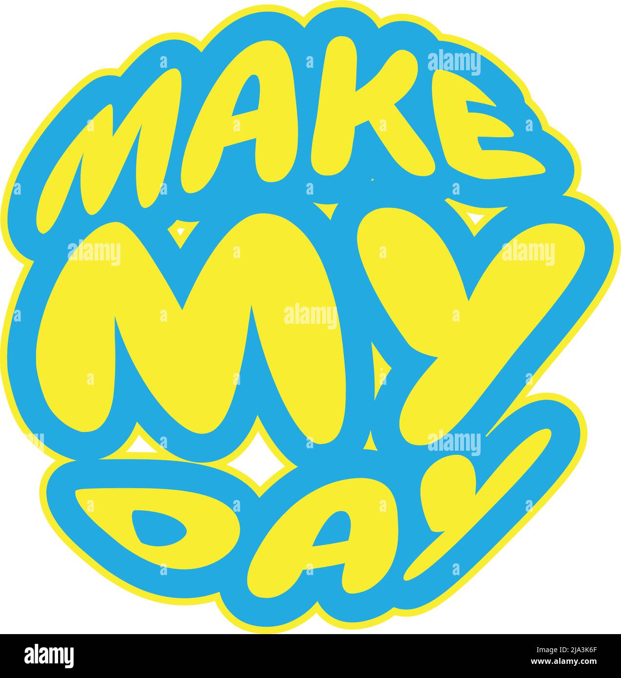 Make my day, vector. Motivational inspirational positive quotes. Wording design isolated on white background. T shirt design Stock Vector
