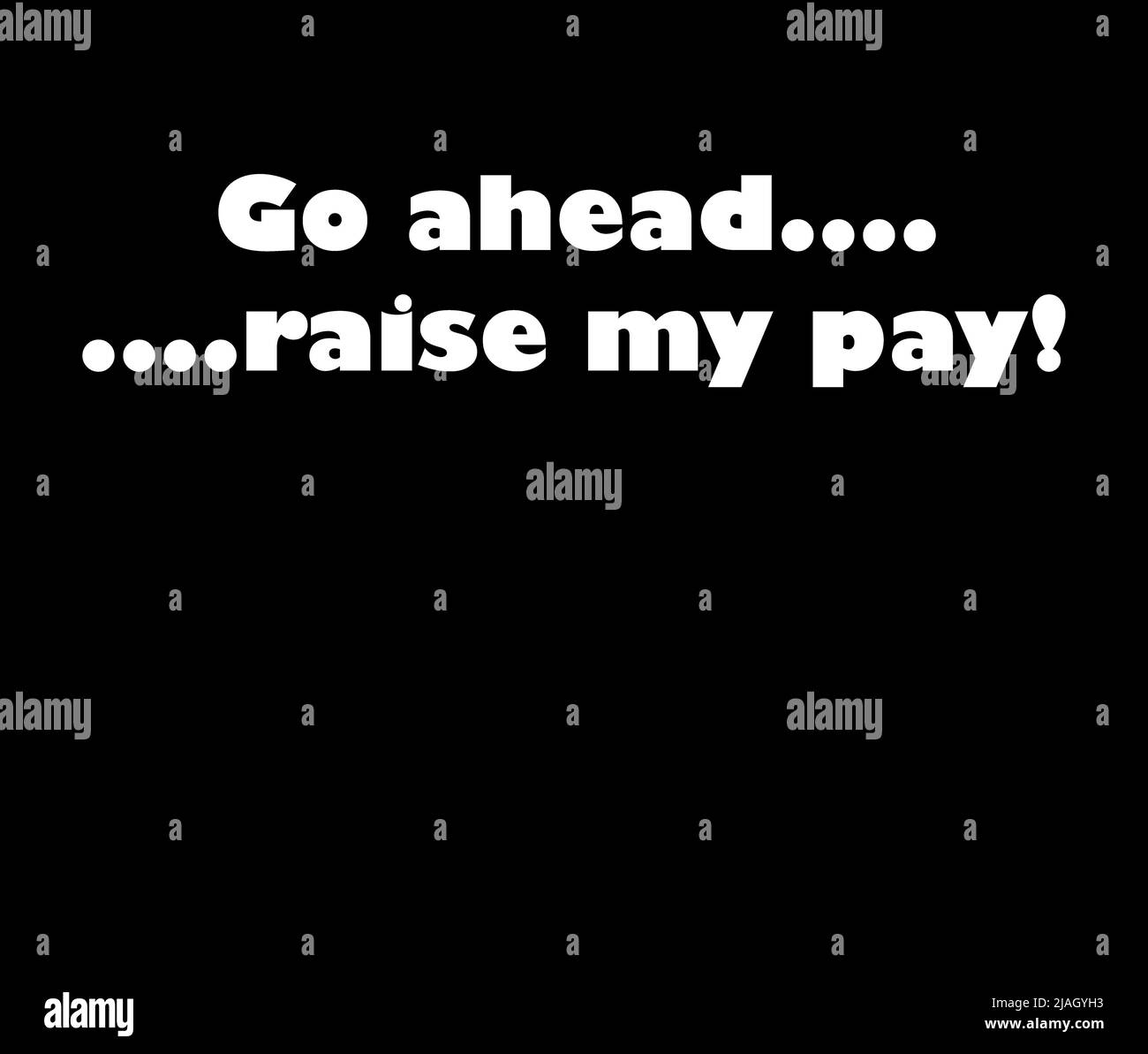 A light hearted play on words from a well known movie scene, here placing emphasis on asking for a wage rise. Stock Photo