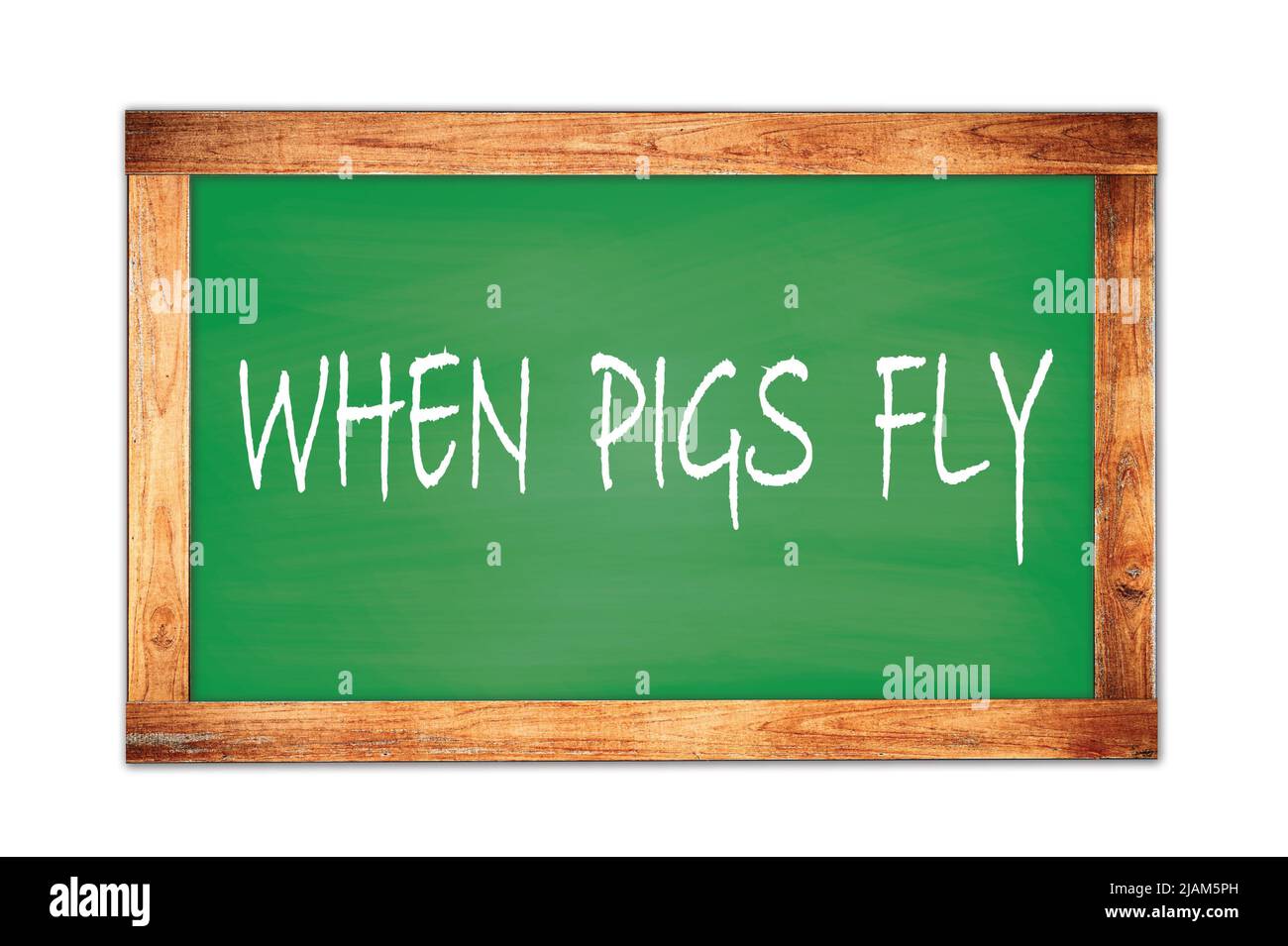 WHEN  PIGS  FLY text written on green wooden frame school blackboard. Stock Photo