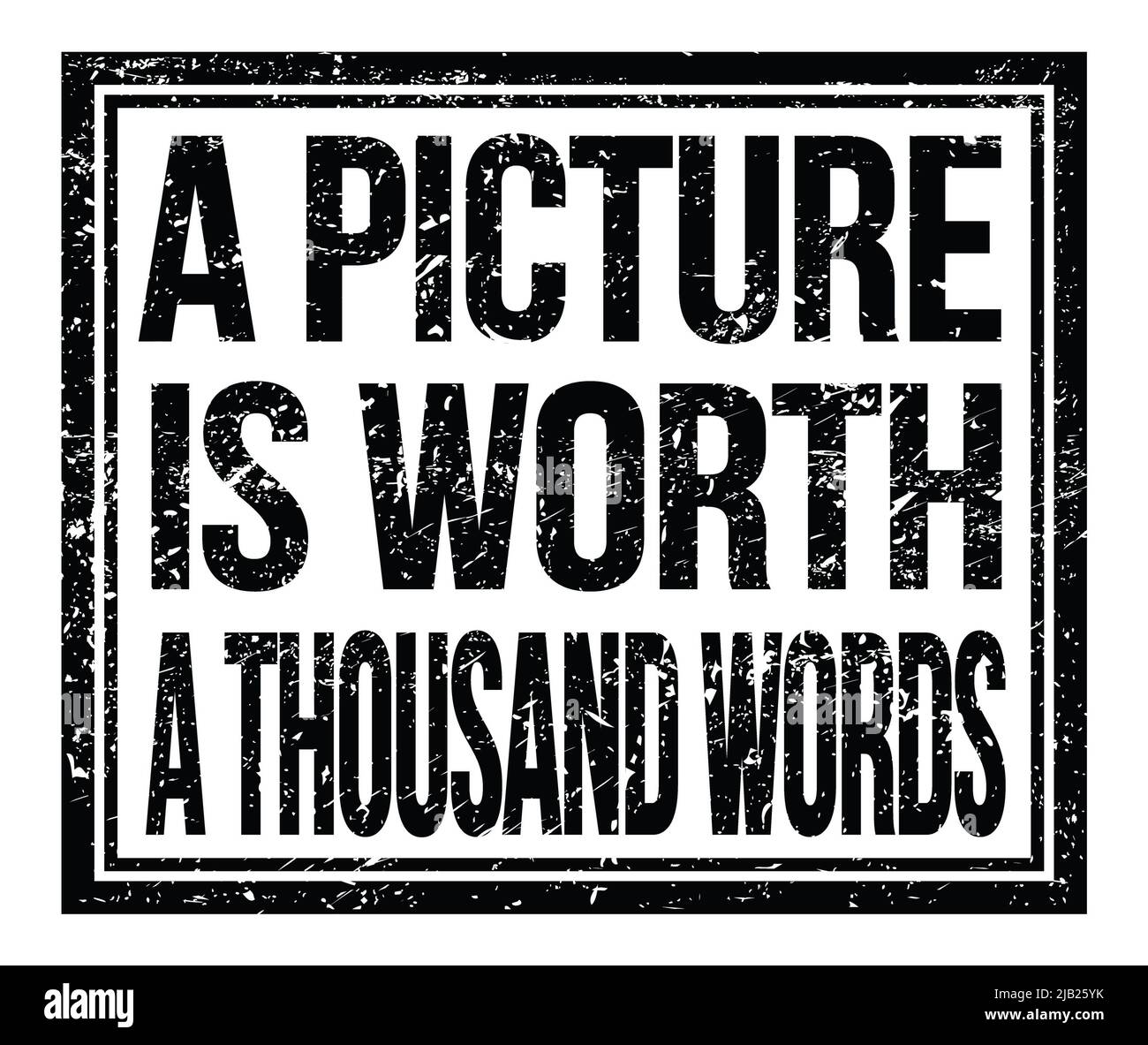 A PICTURE IS WORTH A THOUSAND WORDS, written on black grungy stamp