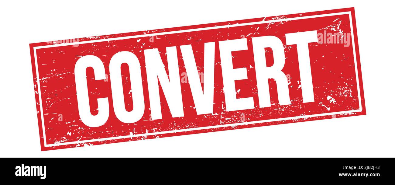 CONVERT text on red grungy rectangle stamp sign Stock Photo Alamy