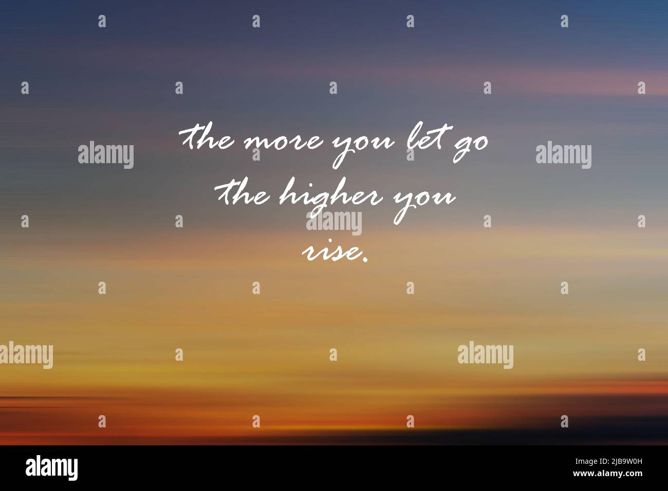 Motivational and inspirational quotes -  The more you let go the higher you rise Stock Photo