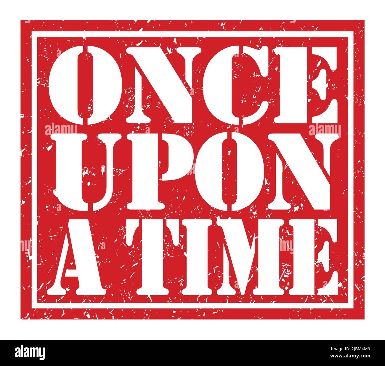 ONCE UPON A TIME, words written on red stamp sign Stock Photo Alamy
