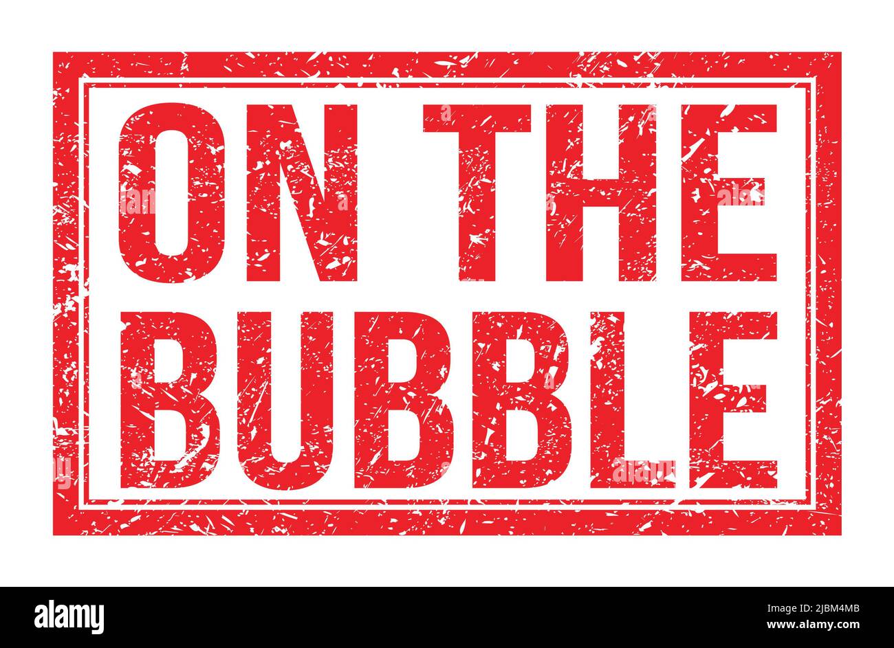 ON THE BUBBLE, words written on red rectangle stamp sign Stock Photo ...