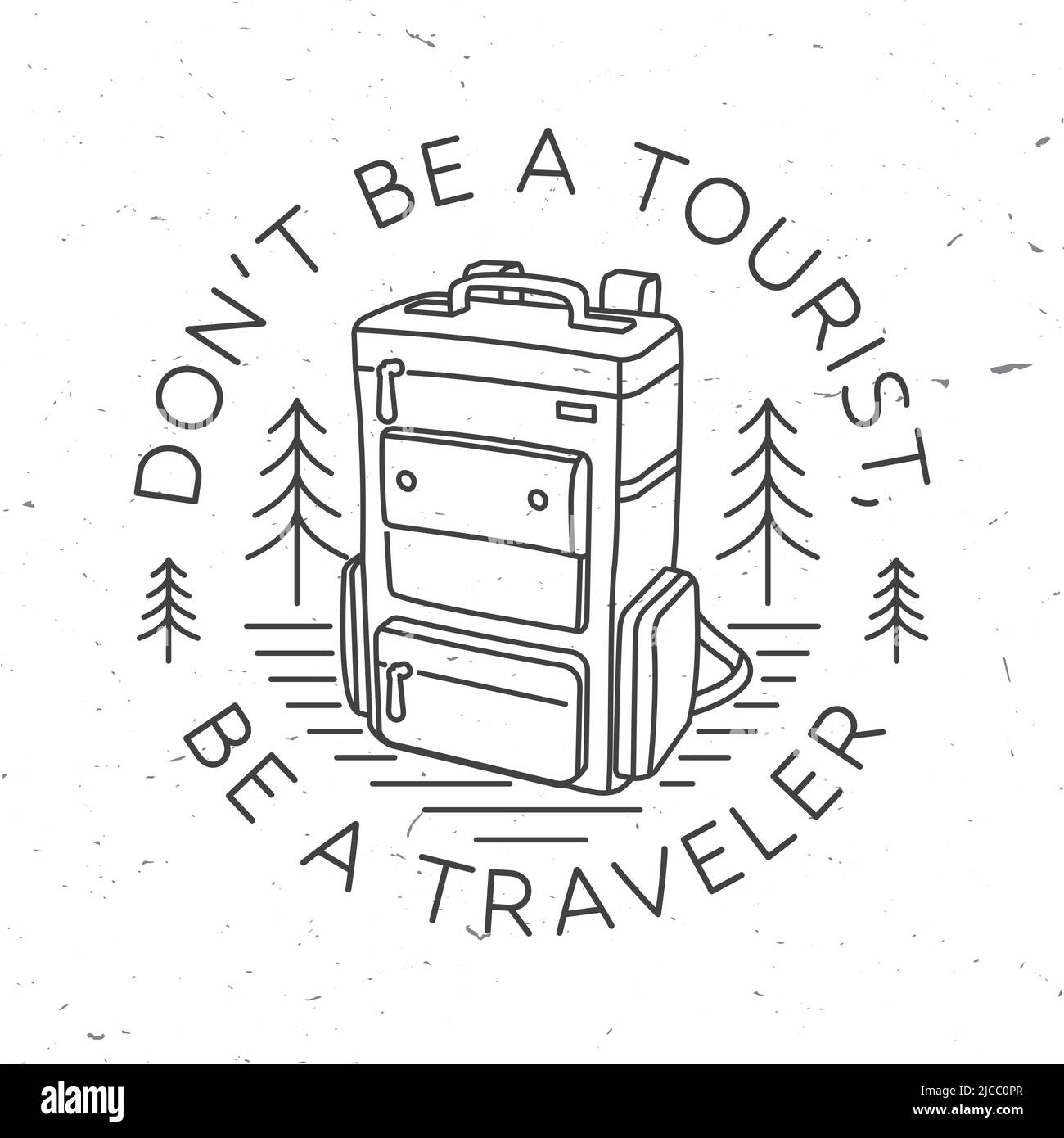 Don t be a tourist, be a traveler. Outdoor adventure. Vector. Concept for shirt or logo, print, stamp or tee. Vintage line art design with retro Stock Vector