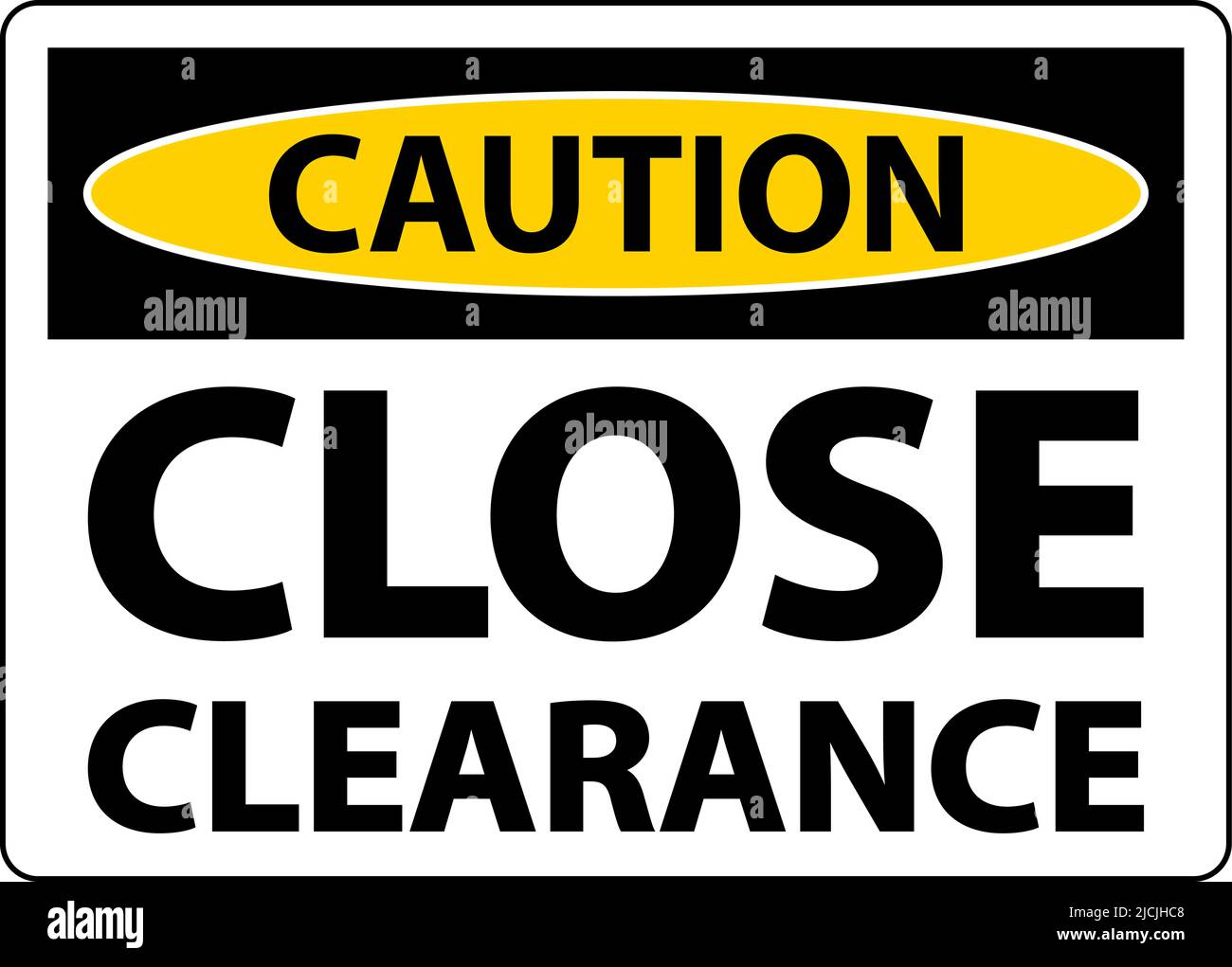 Caution Close Clearance Sign On White Background Stock Vector