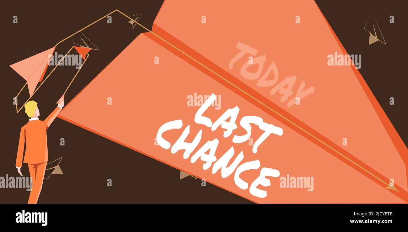 Inspiration showing sign Last Chance, Concept meaning final opportunity