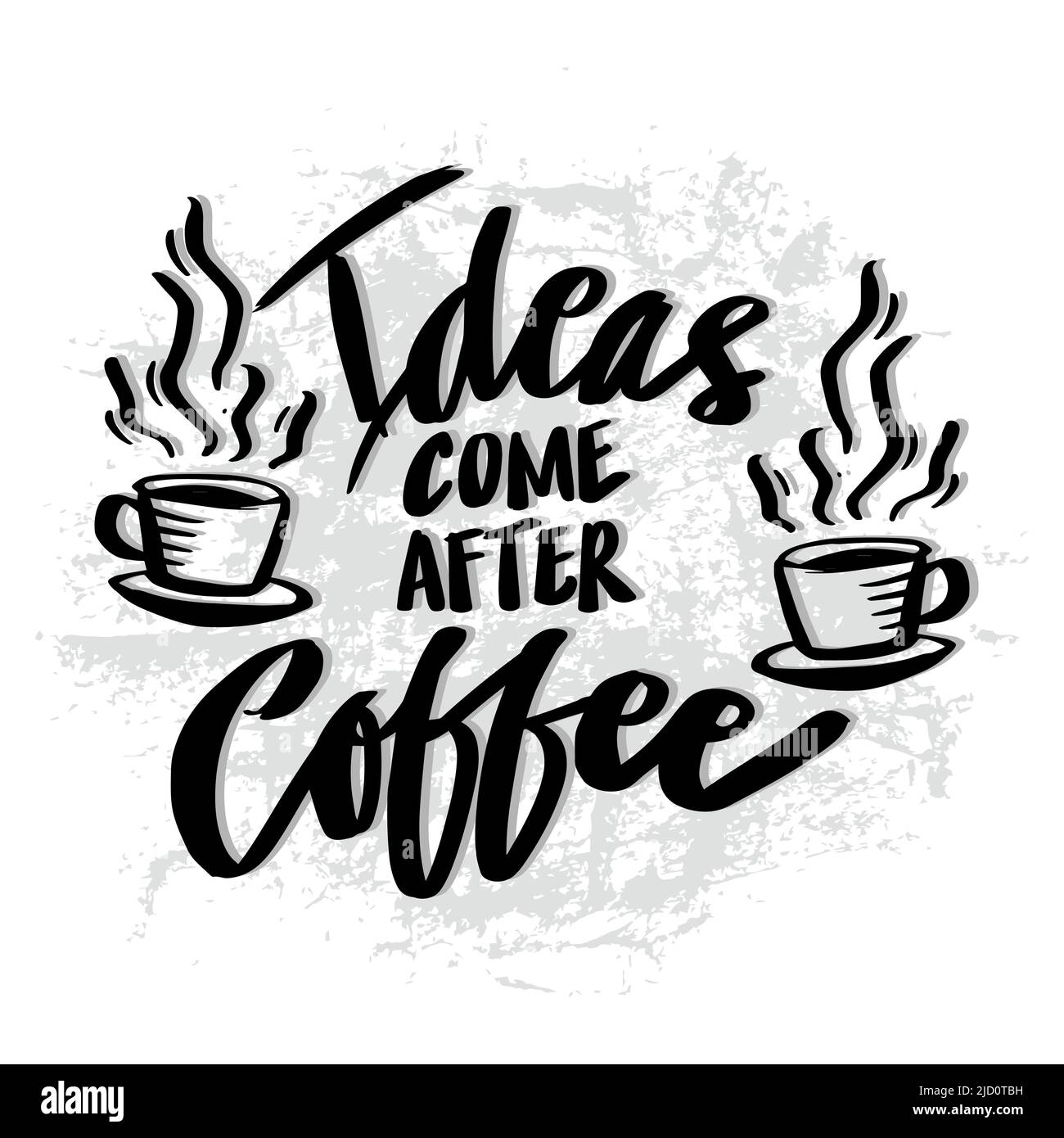 Ideas come after coffee. Poster quotes. Stock Photo