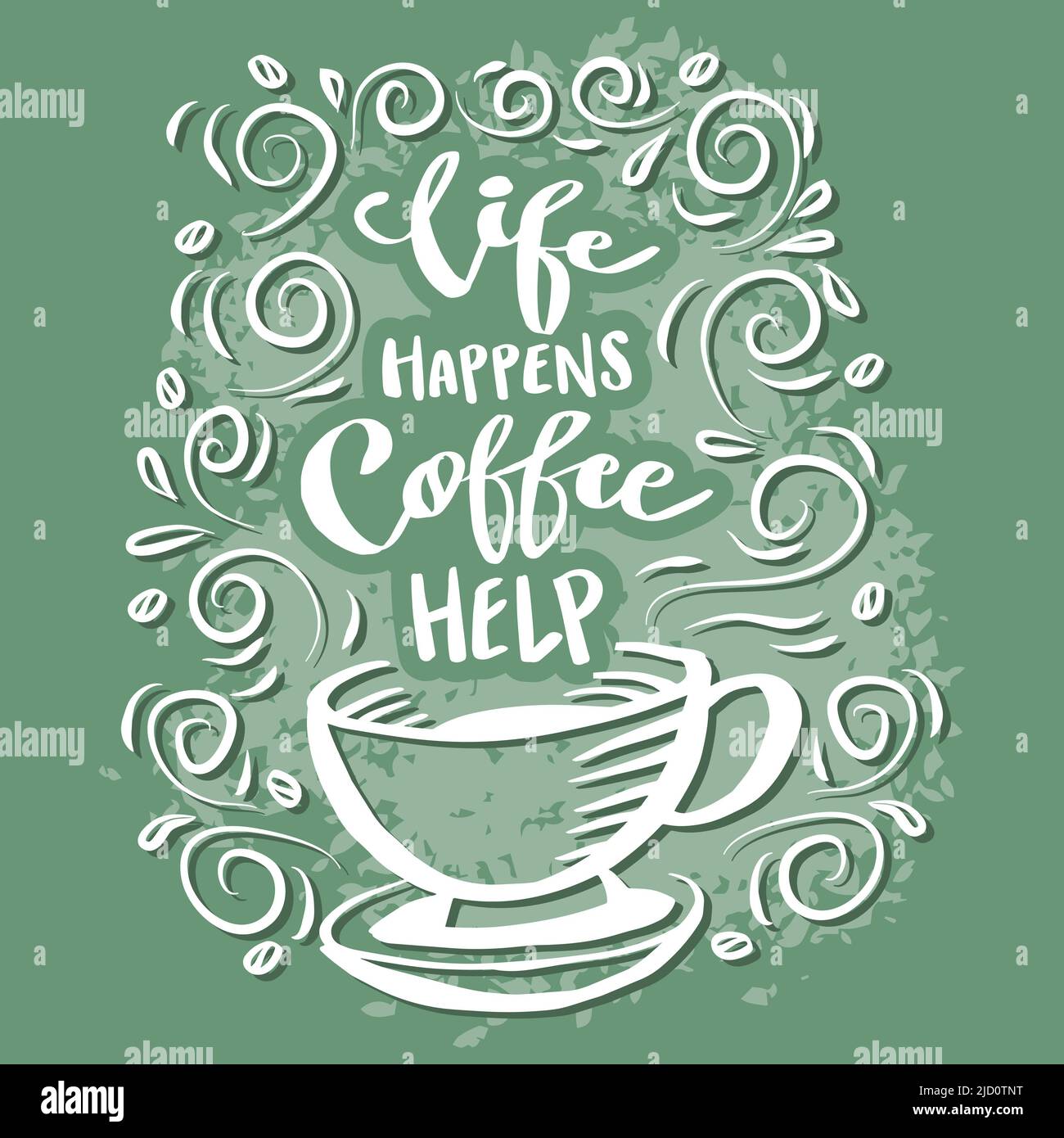 Life happens coffee help. Poster quotes. Stock Photo