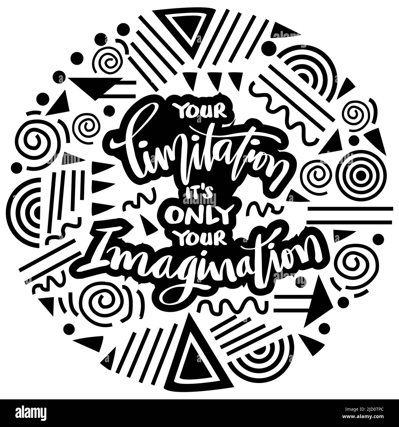 Your limitation it's only your Imagination. Poster quotes Stock Photo