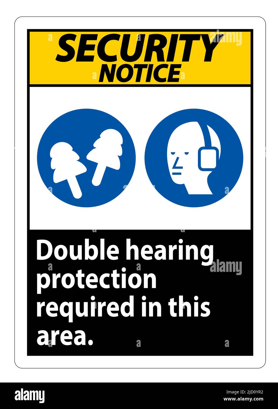 Security Notice Sign Double Hearing Protection Required In This Area