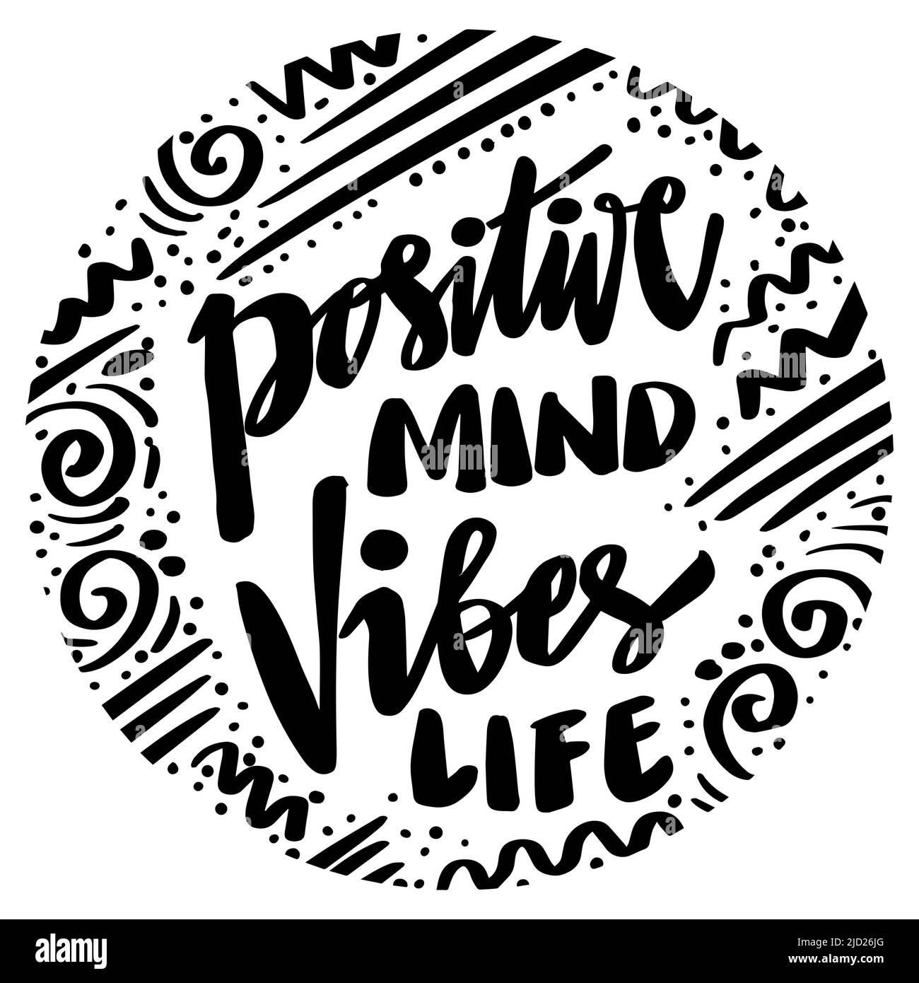 Positive mind vibes life on round background. Poster quotes. Stock Photo