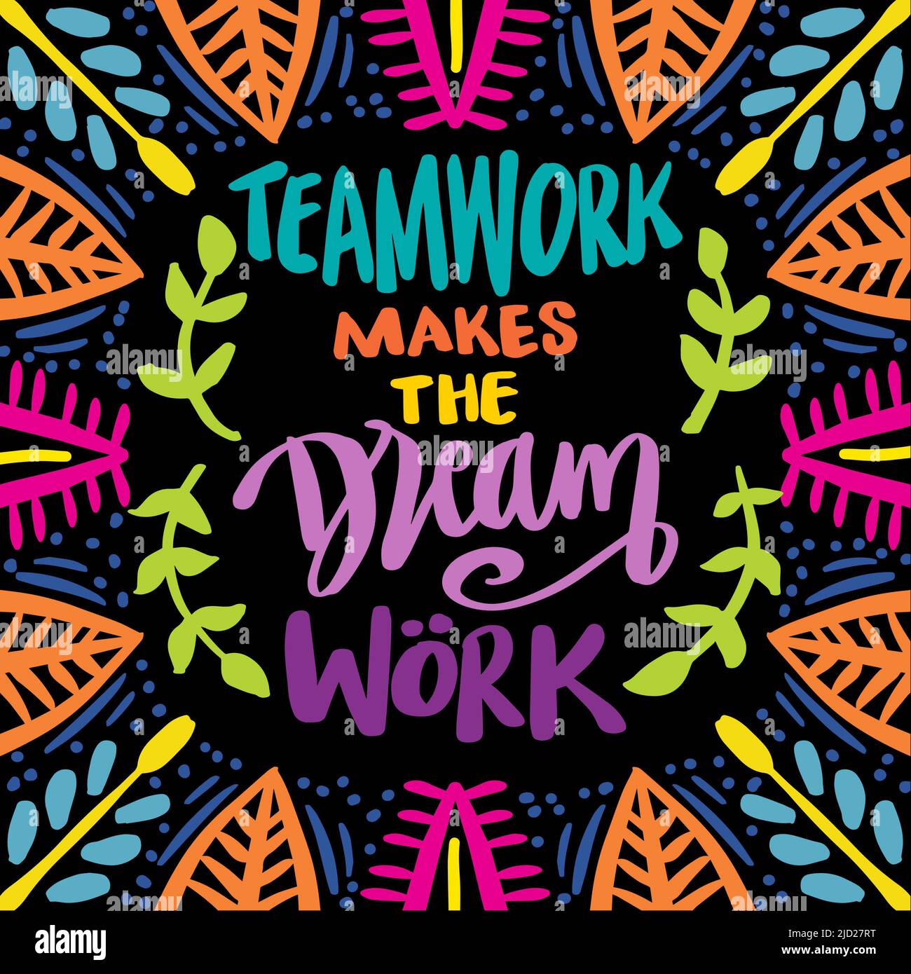 Teamwork makes the dream work. Poster quotes Stock Photo - Alamy