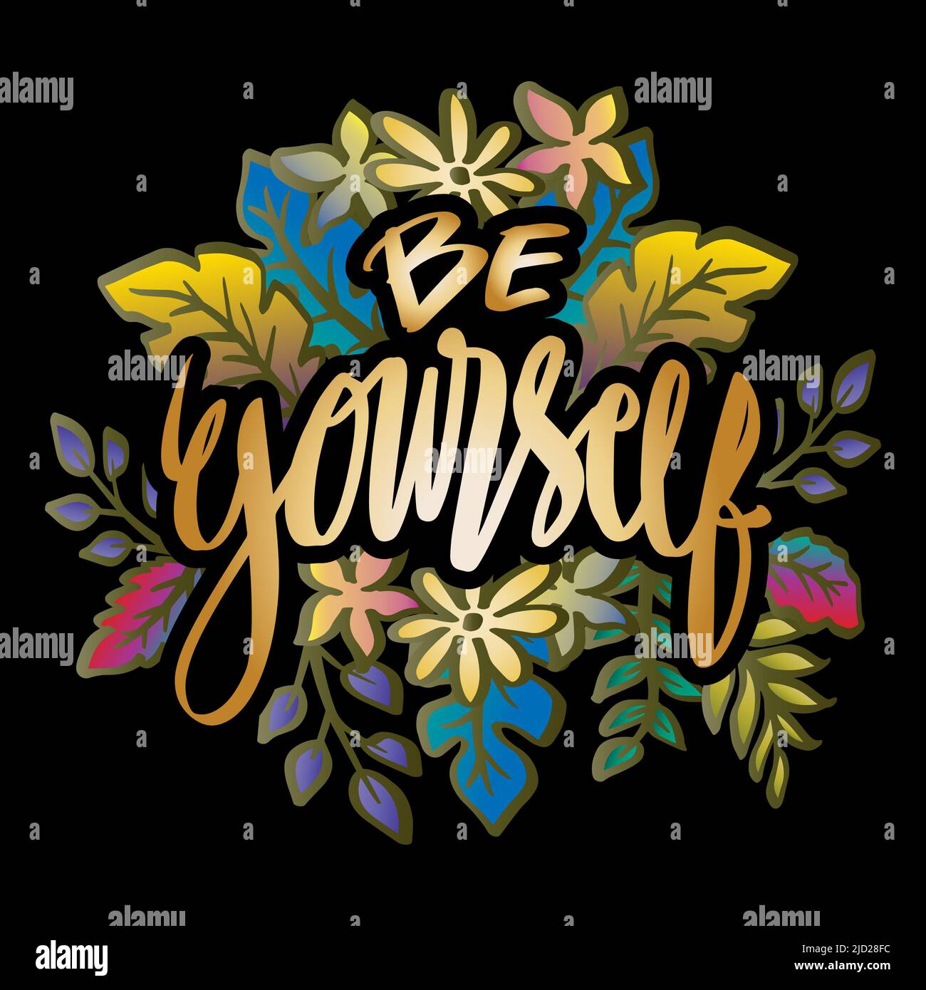 Be yourself lettering with floral ornament Stock Photo Alamy