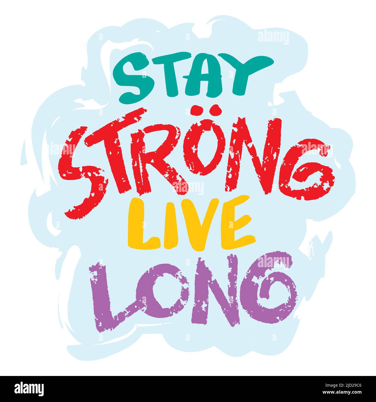 Stay strong live long. Poster quotes Stock Photo - Alamy