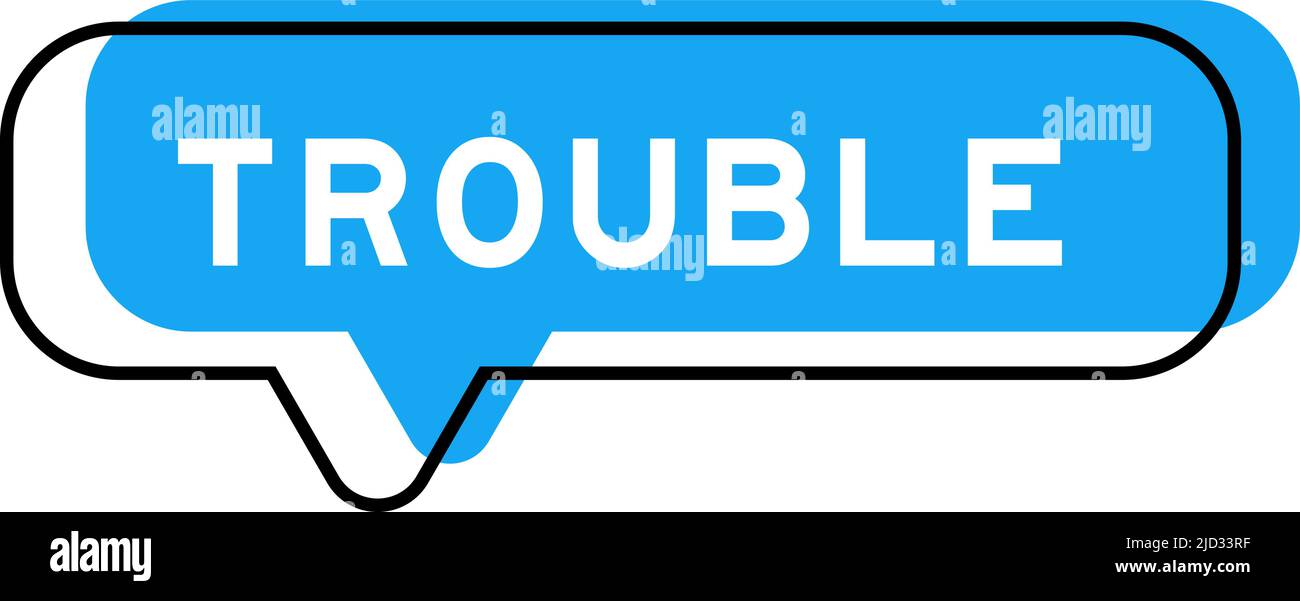 Speech banner and blue shade with word trouble on white background ...