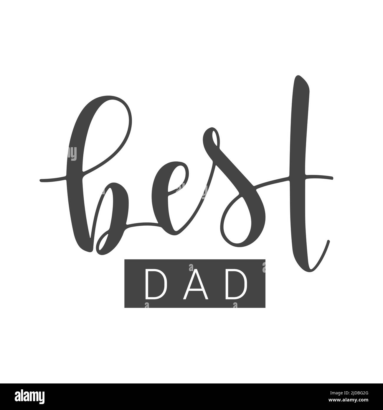 Handwritten Lettering of Best Dad. Template for Banner, Greeting Card, Postcard, Invitation, Party, Poster, Sticker, Print or Web Product. Stock Vector