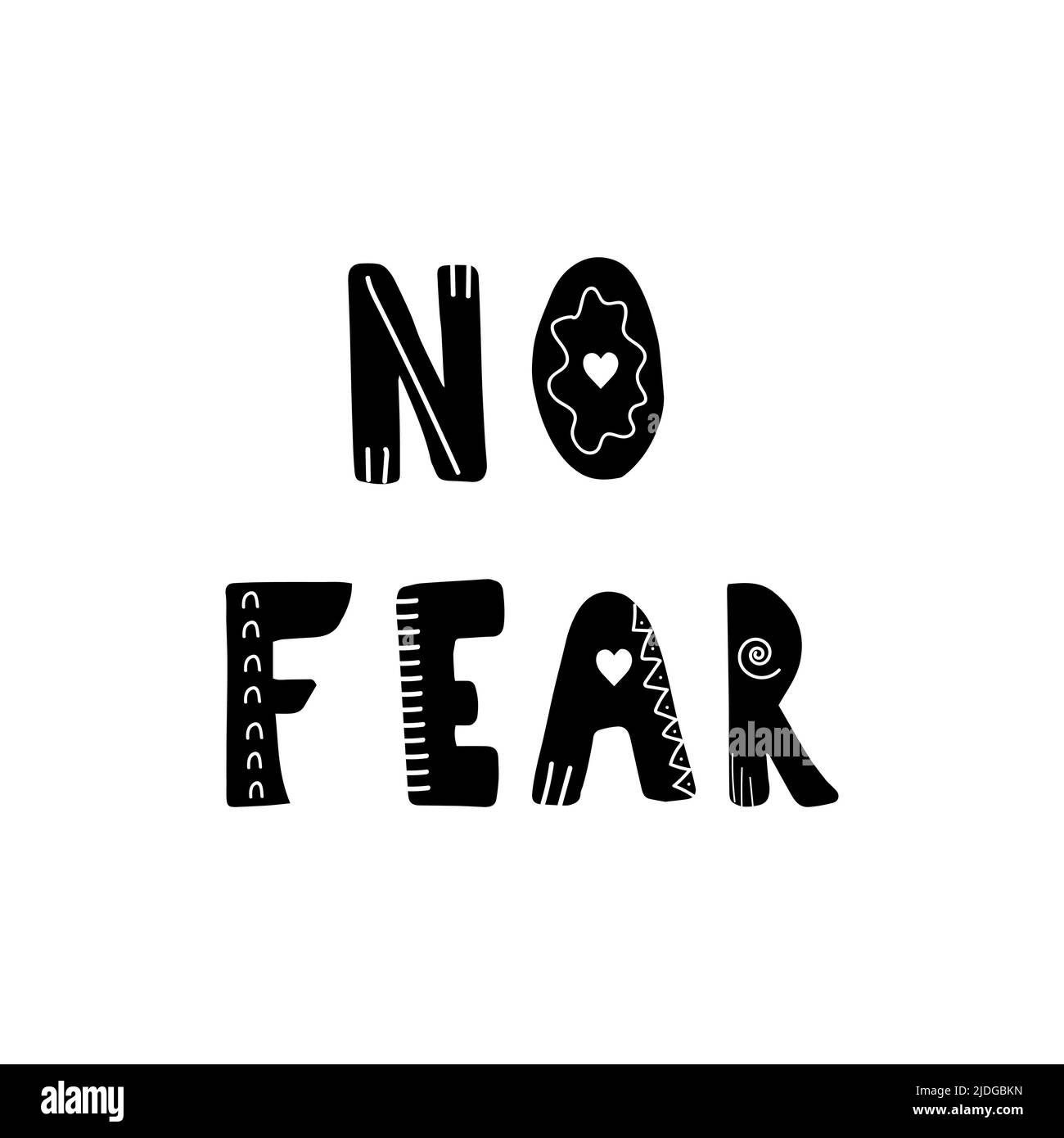 No fear. Hand drawn scandinavian lettering quote for kids. Hygge