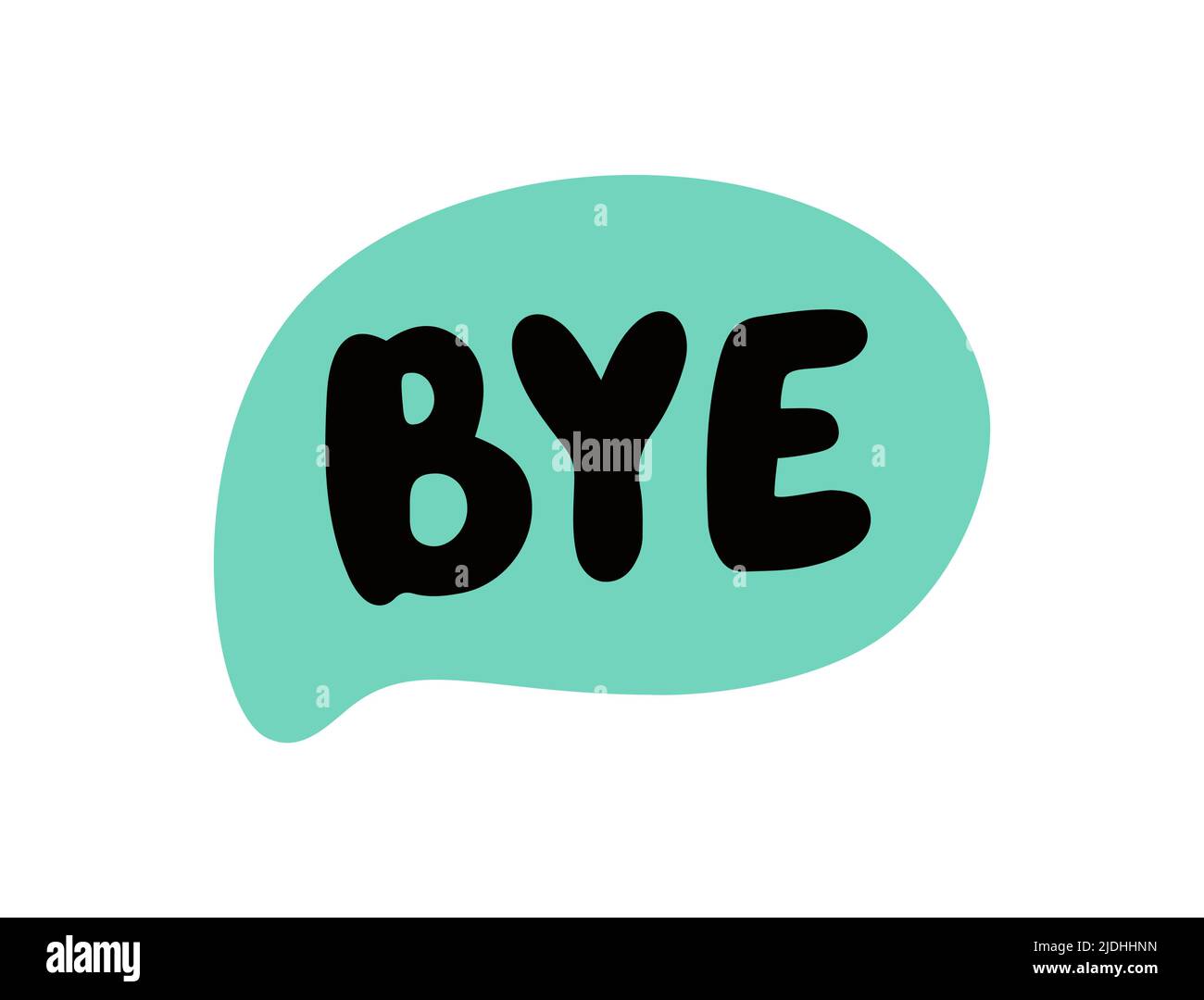 Bye speech bubble. Goodbye text. Hand drawn quote. Bye icon lettering
