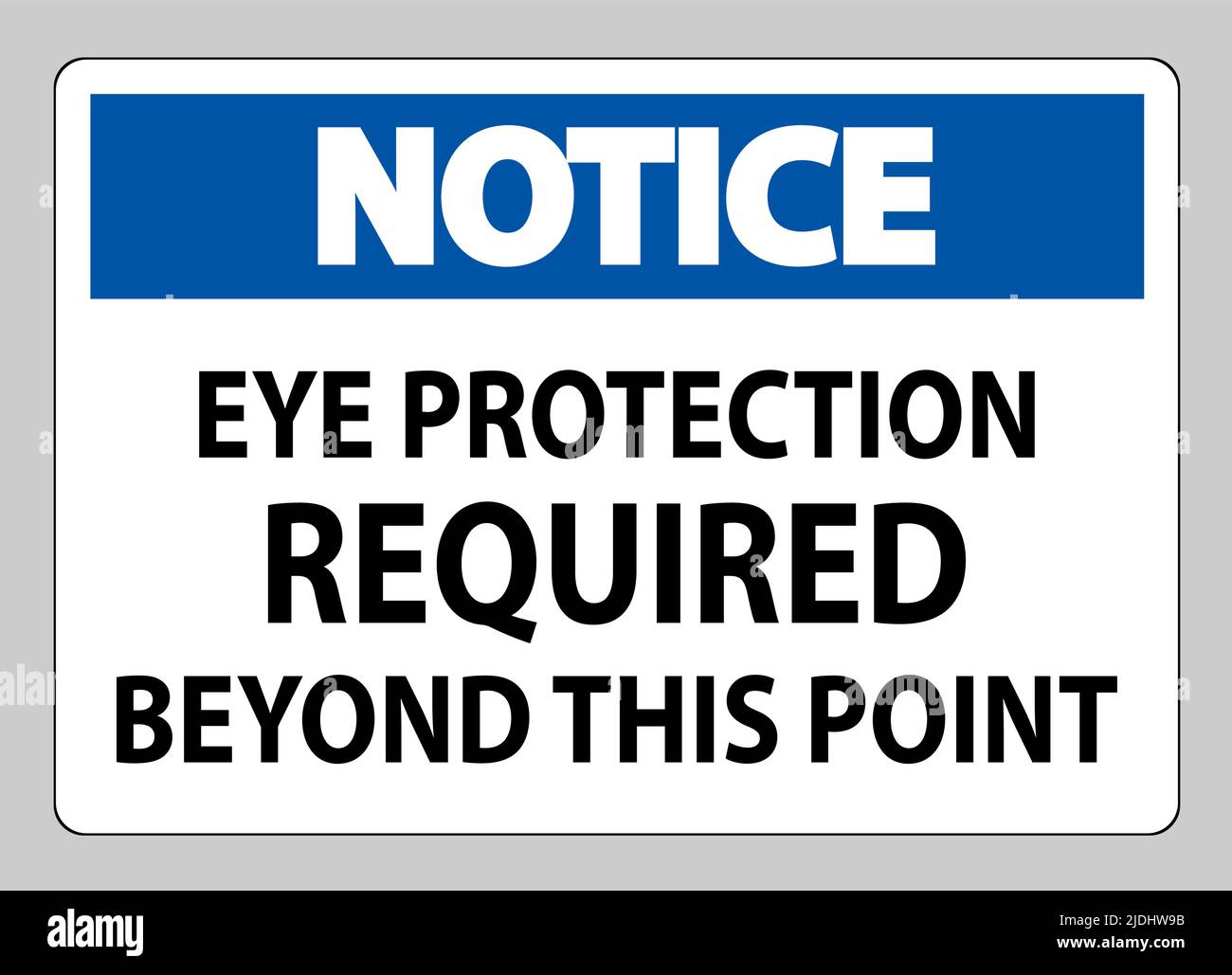 Notice Sign Eye Protection Required Beyond This Point on white ...
