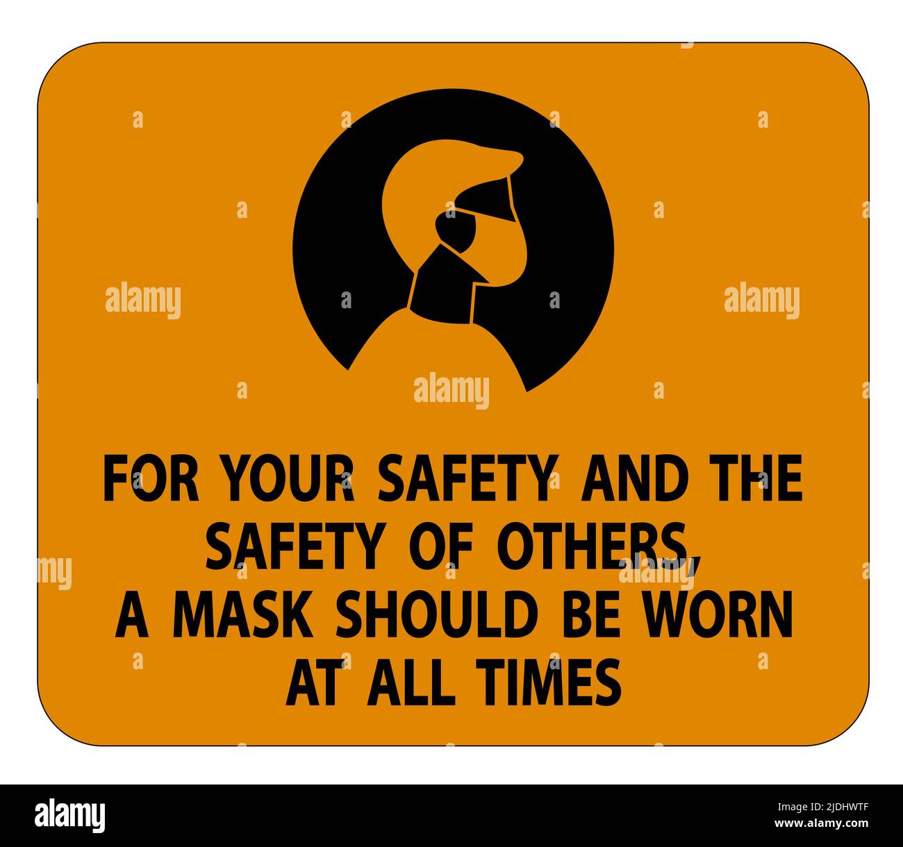 For Your Safety And Others Mask At All Times Sign on white background ...