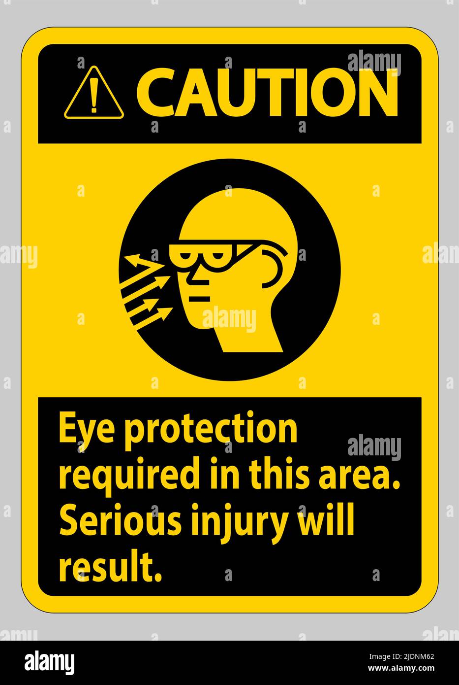 Caution Sign Eye Protection Required In This Area, Serious Injury Will