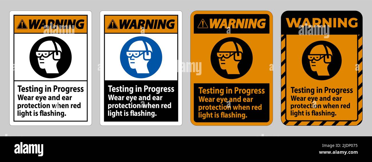 Warning Sign Testing In Progress, Wear Eye And Ear Protection When Red Light Is Flashing Stock