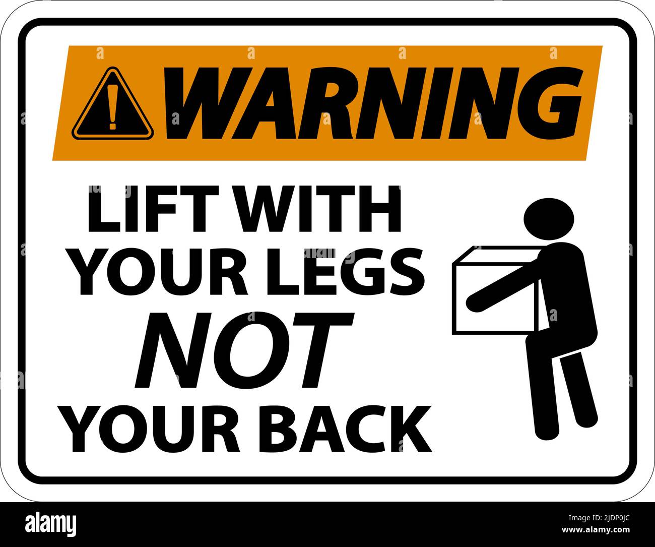 Warning Instructions Lift With Your Legs Sign On White Background Stock ...