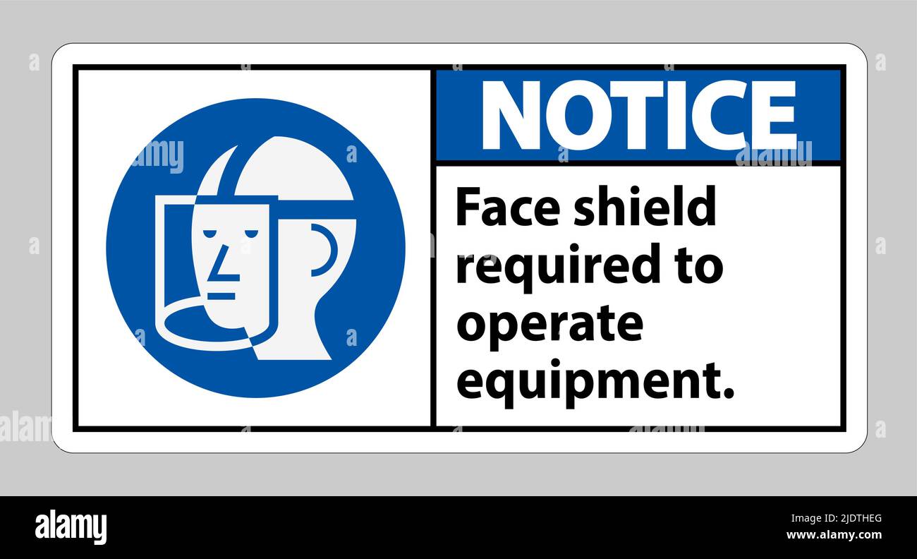 Notice Sign Face Shield Required to Operate Equipment Stock Vector