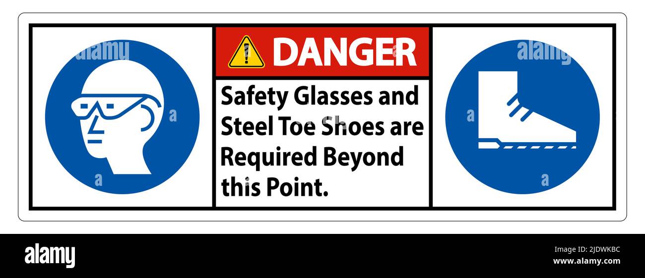 Danger Safety Glasses And Steel Toe Shoes Are Required Beyond This