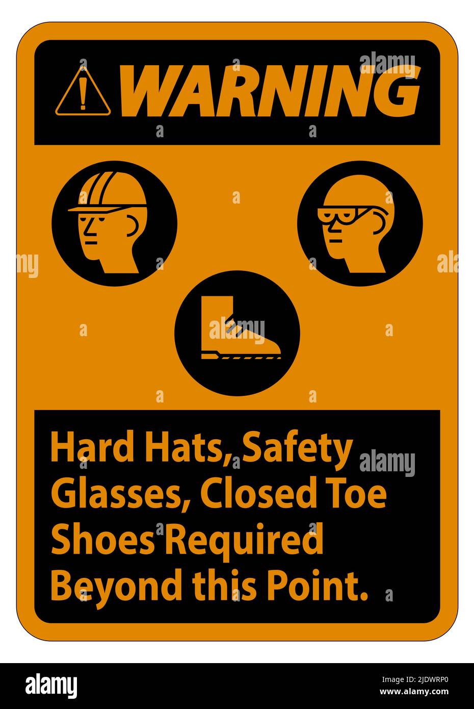 Warning Sign Hard Hats, Safety Glasses, Closed Toe Shoes Required ...