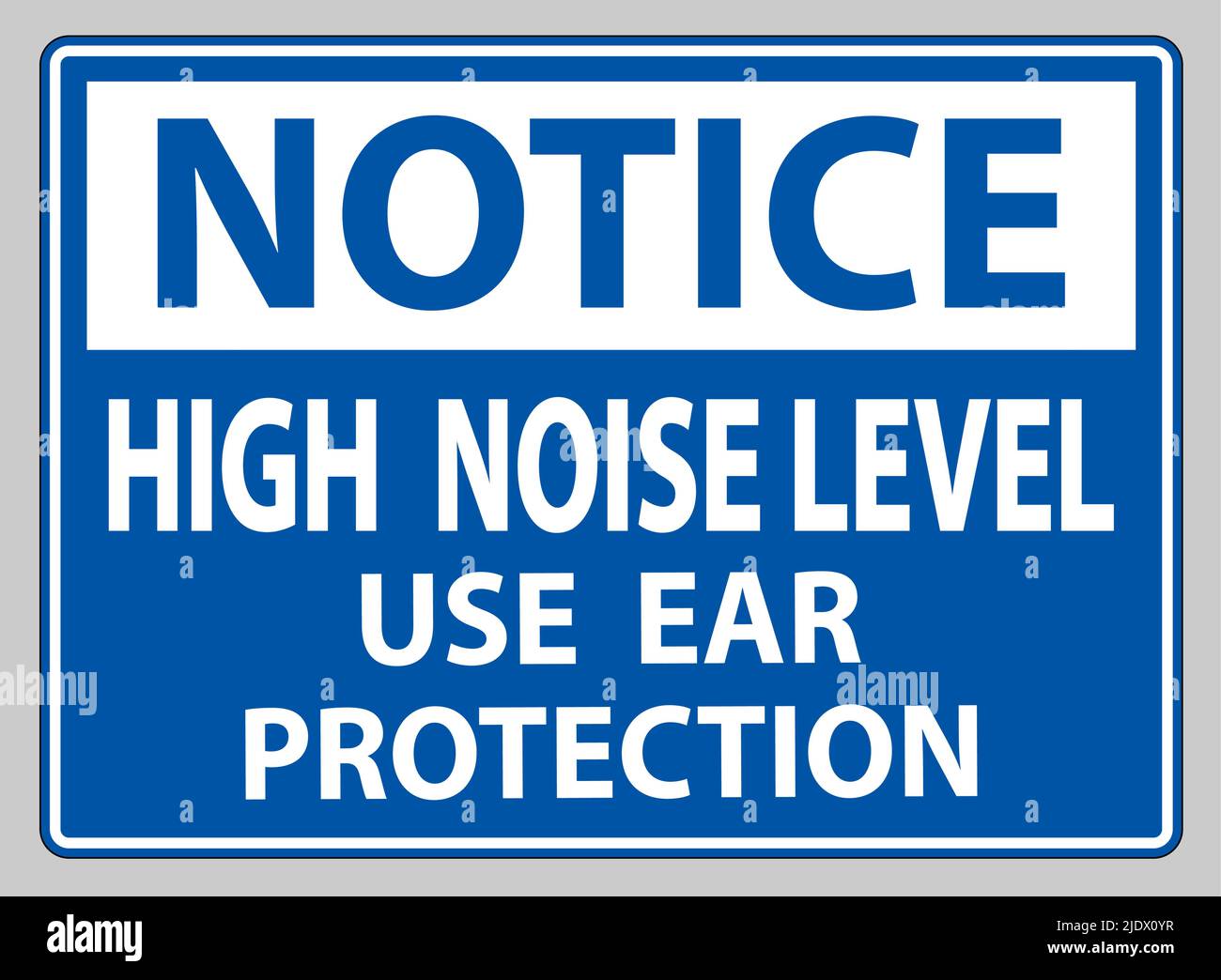 Notice Sign High Noise Level Use Ear Protection on White Background