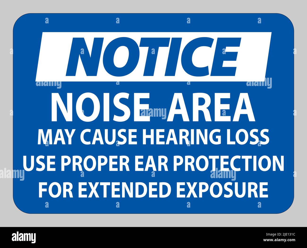 Notice PPE Sign, Noise Area May Cause Hearing Loss, Use Proper Ear Protection For Extended Exposure Stock Vector