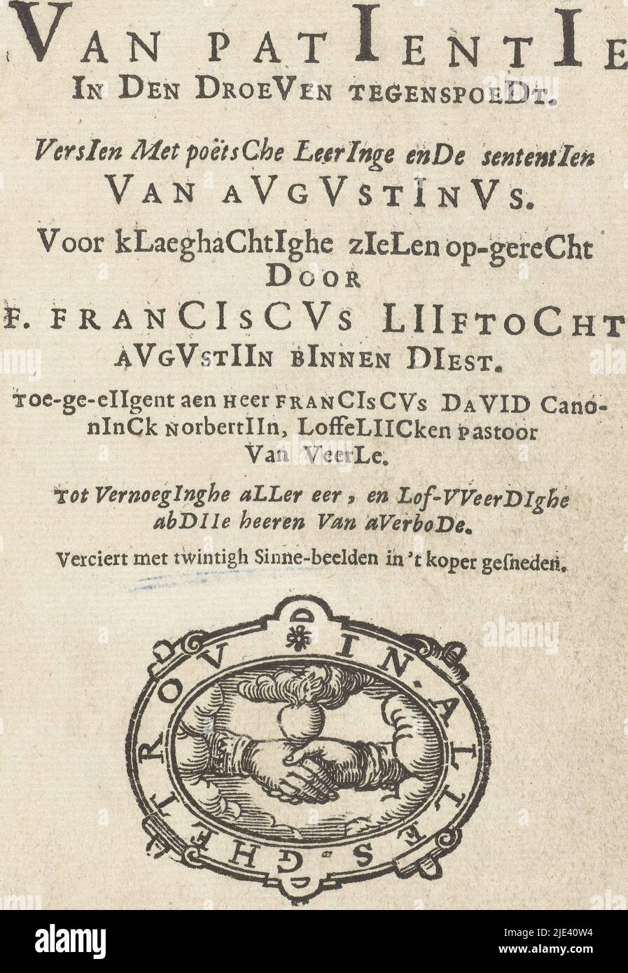 Title page for: Franciscus Lijftocht, Voor-winckel van patientie in den droeven tegenspoedt (...), 1679, dl. 1, anonymous, 1679, The title page of the emblem book with printer's advice. The full title reads Voor-Winckel van patientie in den droeven tegenspoedt. Versien met poëtsche Leeringe ende sententien van Augustinus. For sorrowful souls at-law by F. Franciscus Lijftocht Augustijn binnen Diest. Attributed to Sir Franciscus David Canoninck Norbertine, Vicar of Veerle. To the credit of all, and to the praise of the abbey lords of Averbode. Decorated with twenty-twenty images of Saint Stock Photo