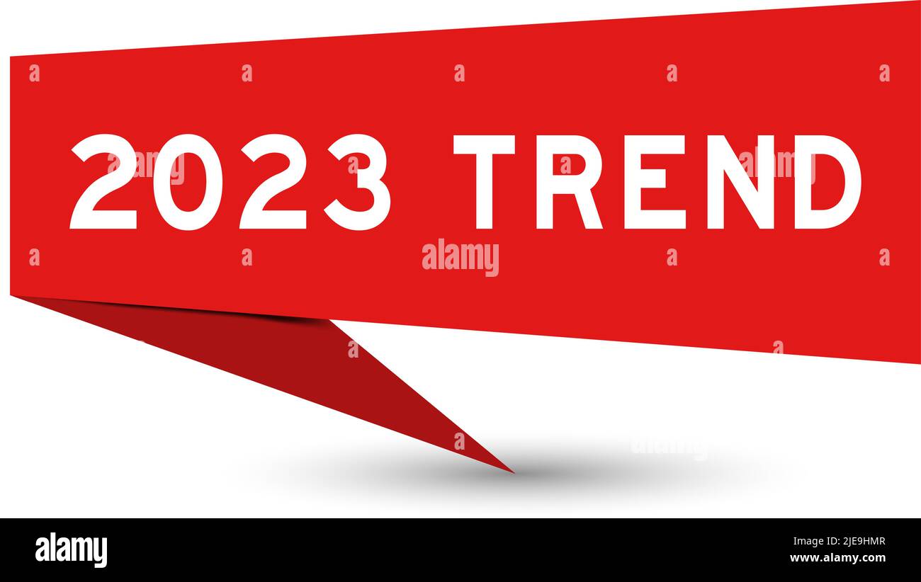 Red color speech banner with word 2023 trend on white background Stock ...