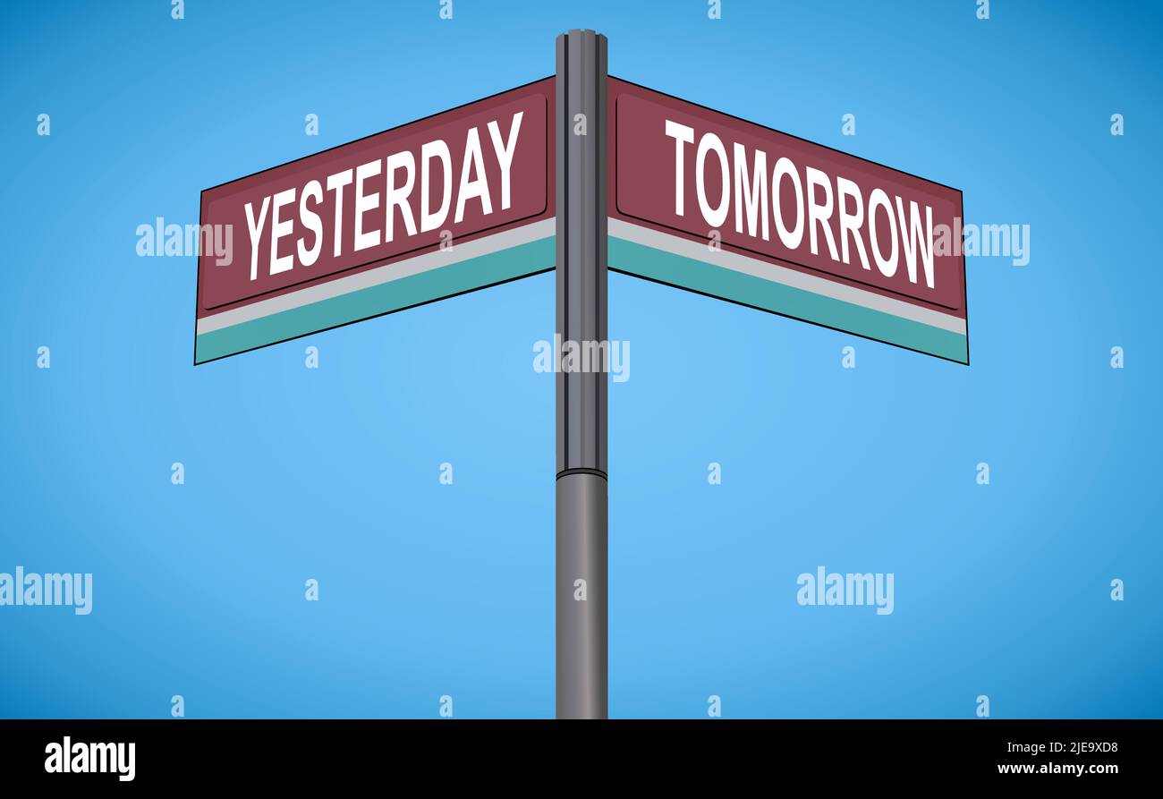 Yesterday tomorrow sign hi-res stock photography and images - Alamy
