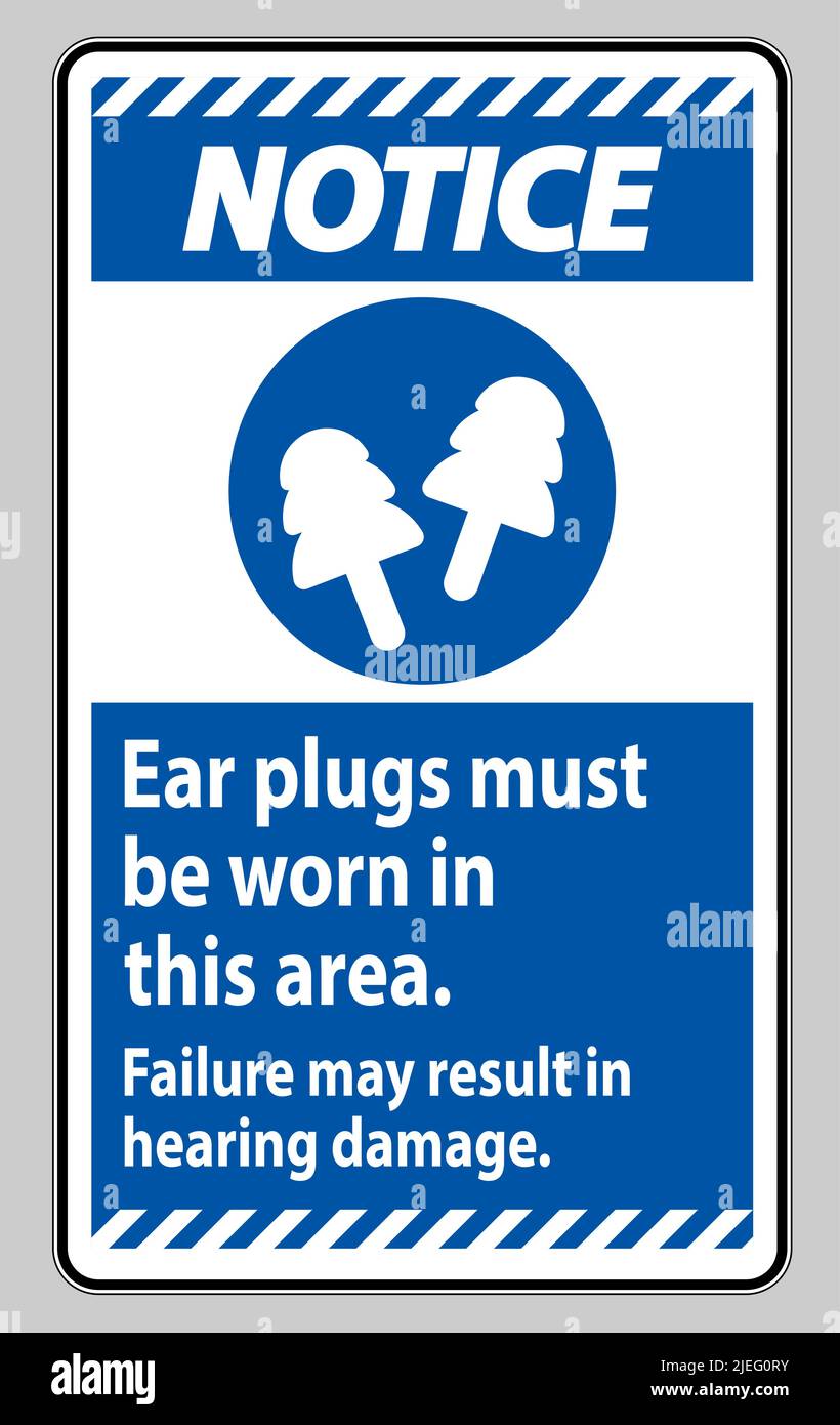 Notice sign Ear Plugs Must Be Worn In This Area, Failure May Result In Hearing Damage Stock