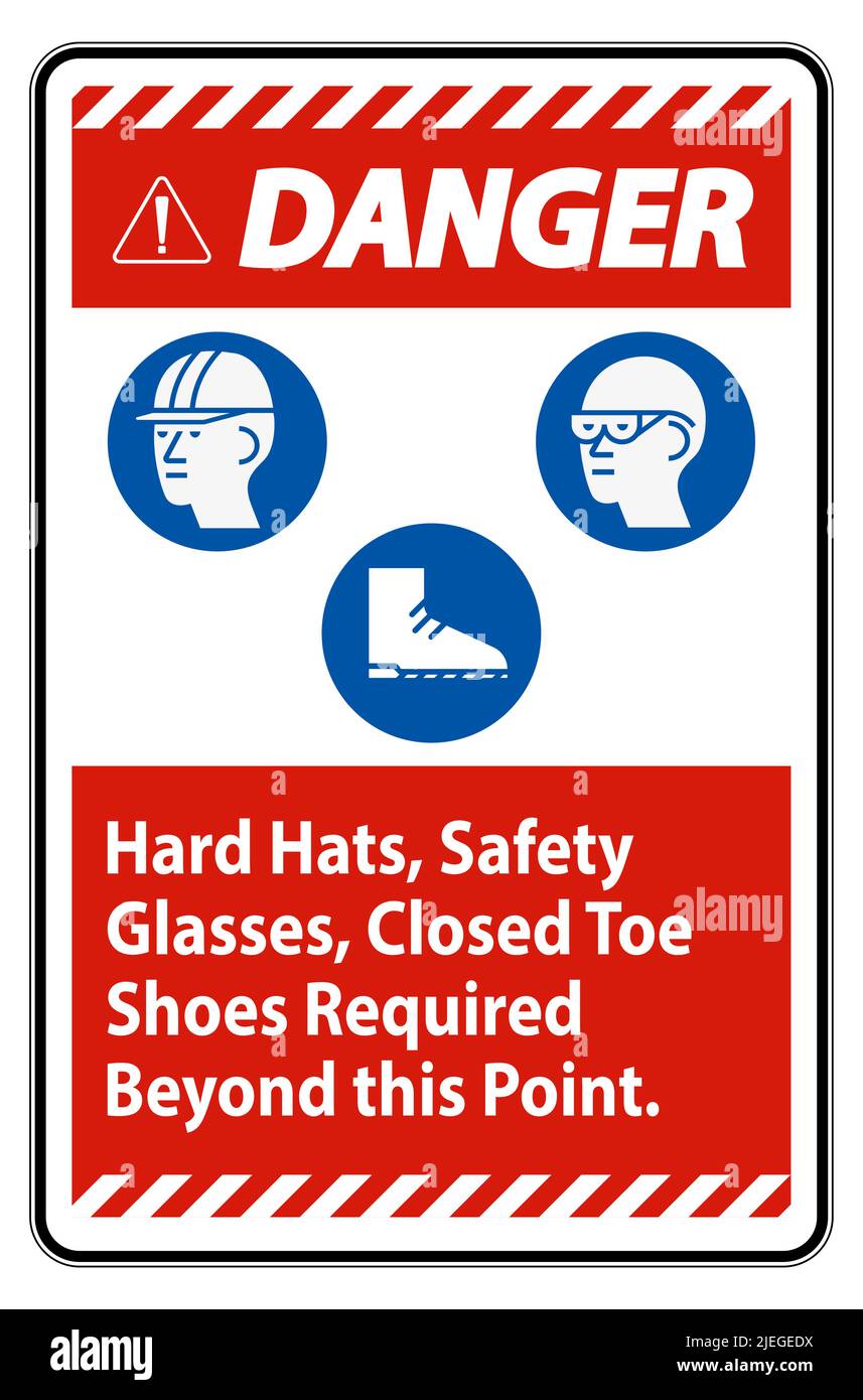 Danger Sign Hard Hats, Safety Glasses, Closed Toe Shoes Required Beyond