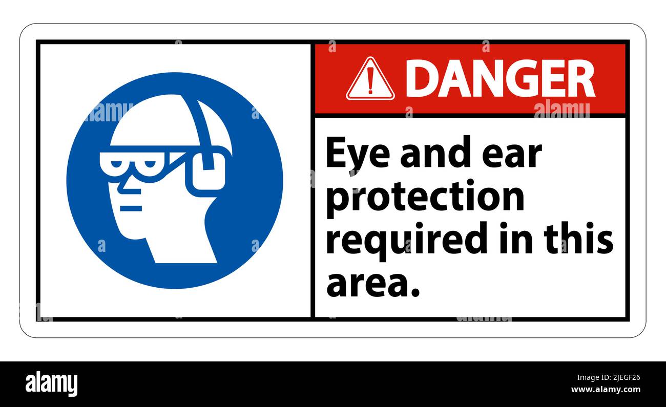 Danger Sign Eye And Ear Protection Required In This Area Stock Vector ...