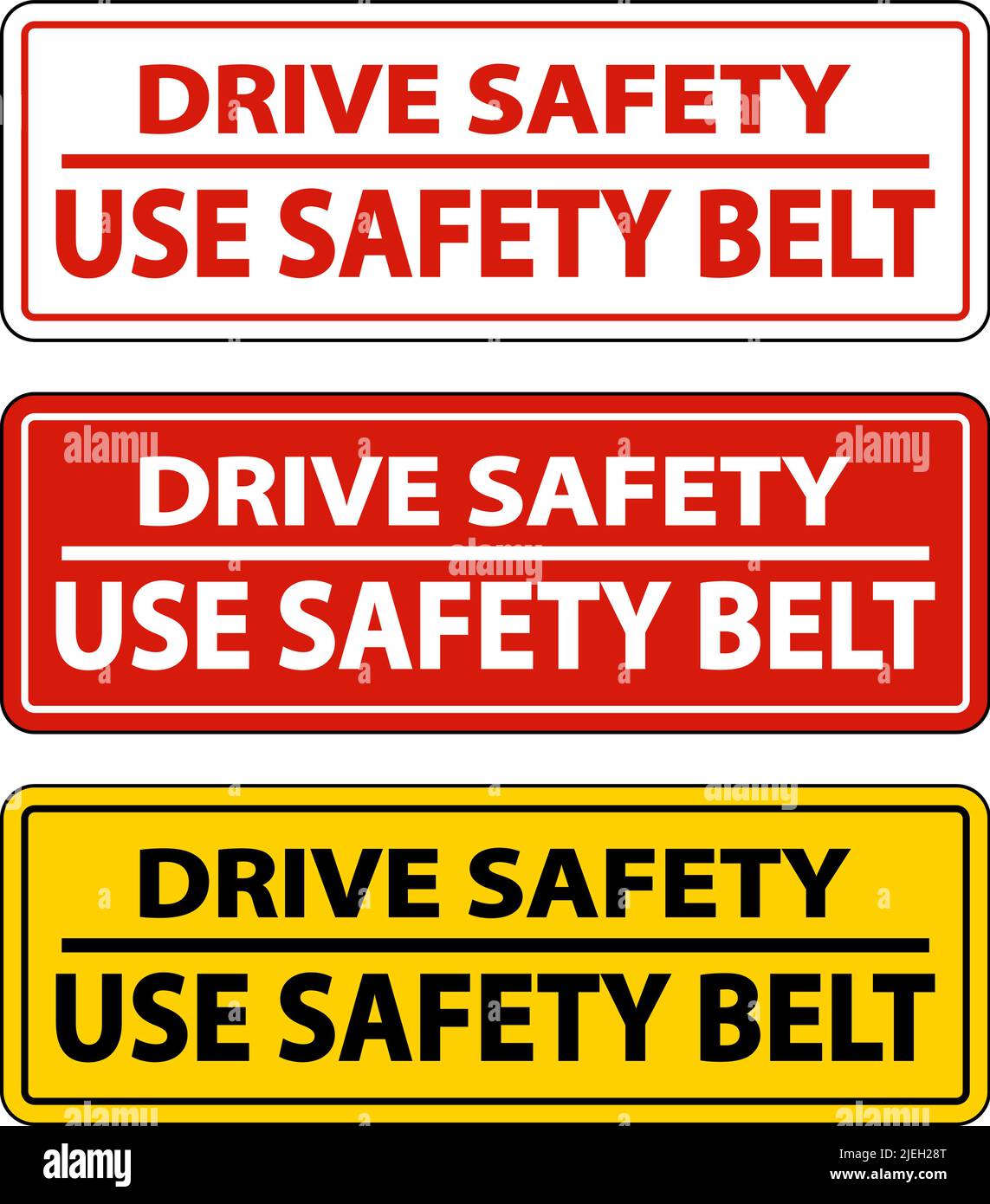 Drive Safely Use Safety Belt Label Sign On White Background Stock
