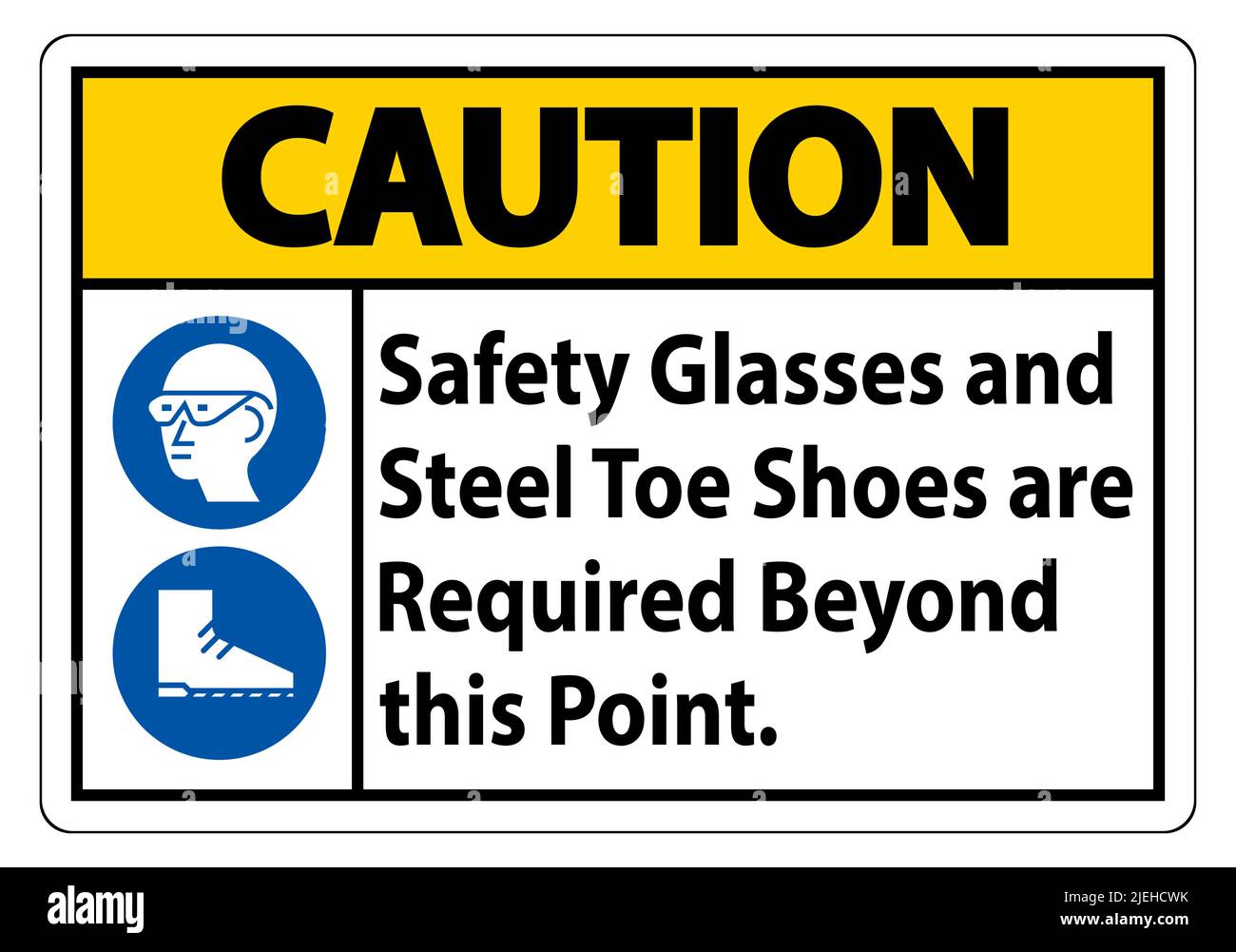 Caution Sign Safety Glasses And Steel Toe Shoes Are Required Beyond ...