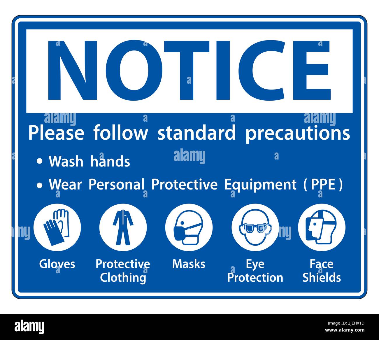 Notice Please follow standard precautions ,Wash hands,Wear Personal