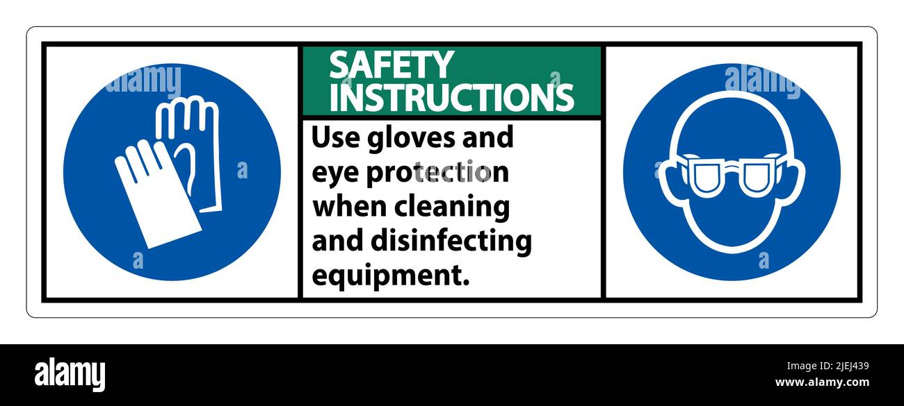 Safety Instructions Use Gloves And Eye Protection Sign on white
