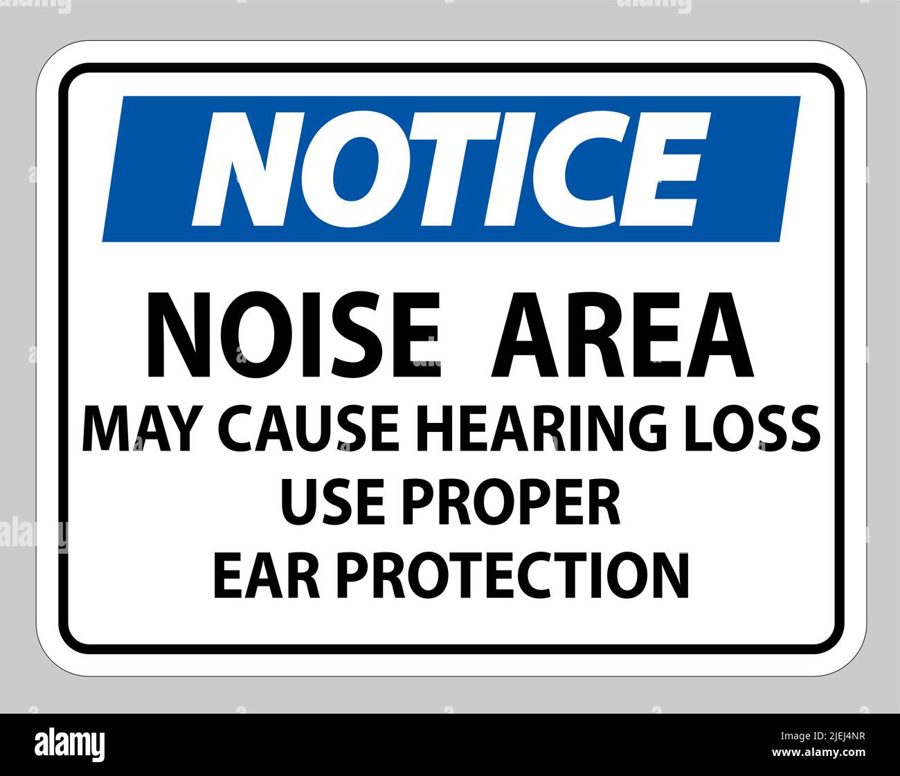 Notice Sign Noise Area May Cause Hearing Loss Use Proper Ear Protection