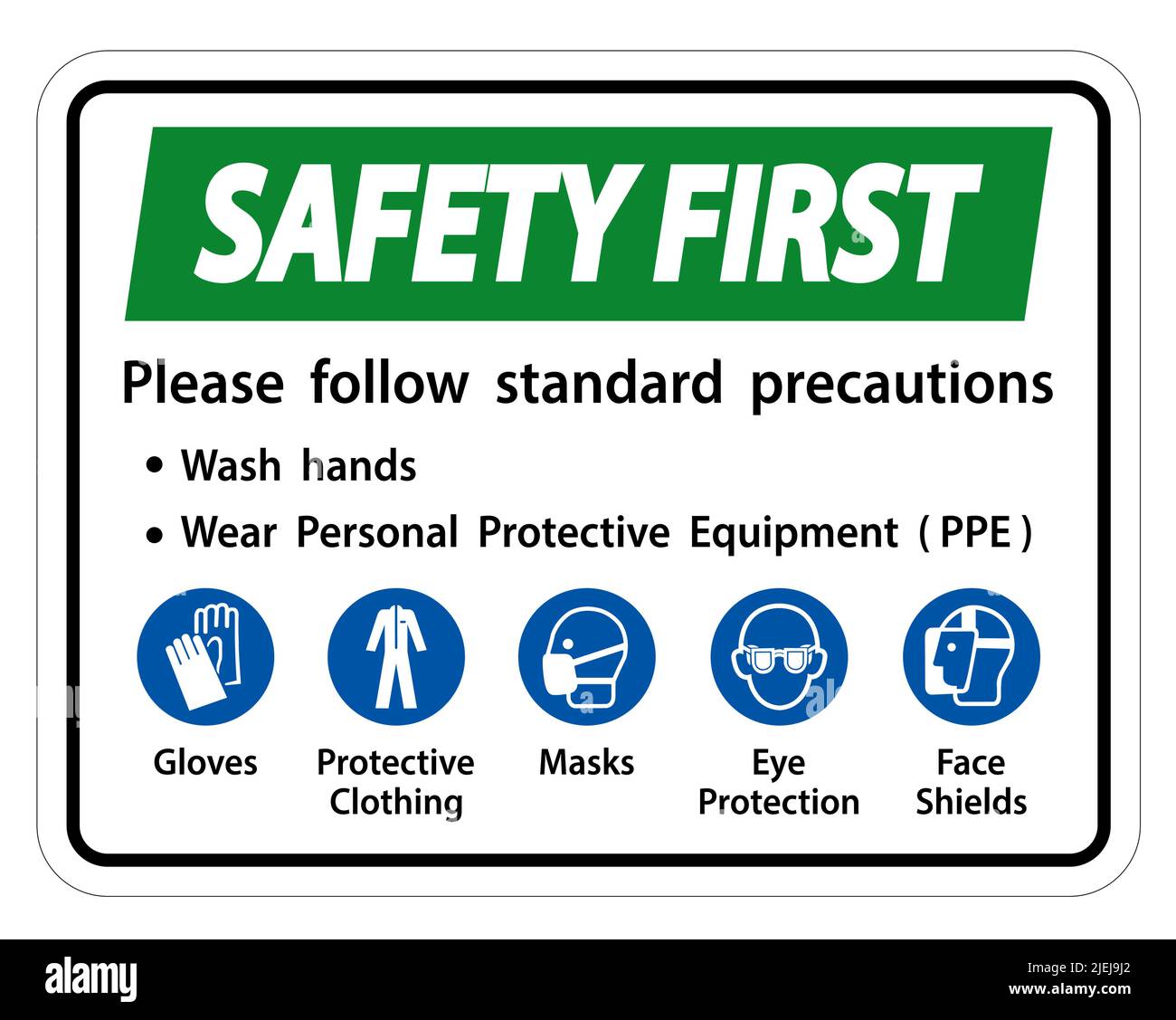https://c8.alamy.com/comp/2JEJ9J2/safety-first-please-follow-standard-precautions-wash-handswear-personal-protective-equipment-ppegloves-protective-clothing-masks-eye-protection-fac-2JEJ9J2.jpg
