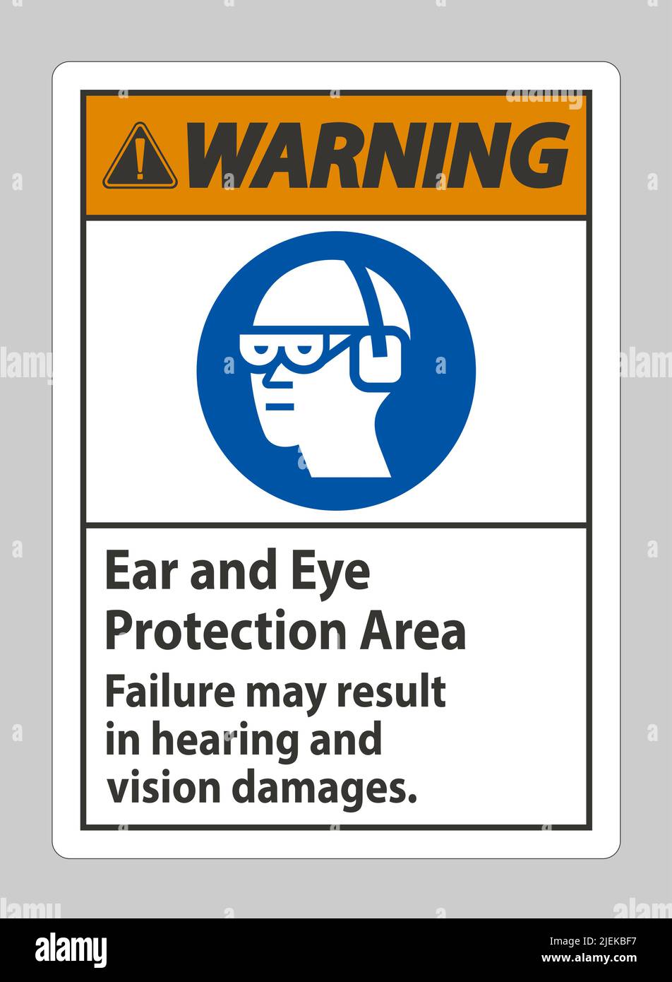 Warning Sign Ear And Eye Protection Area, Failure May Result In Hearing