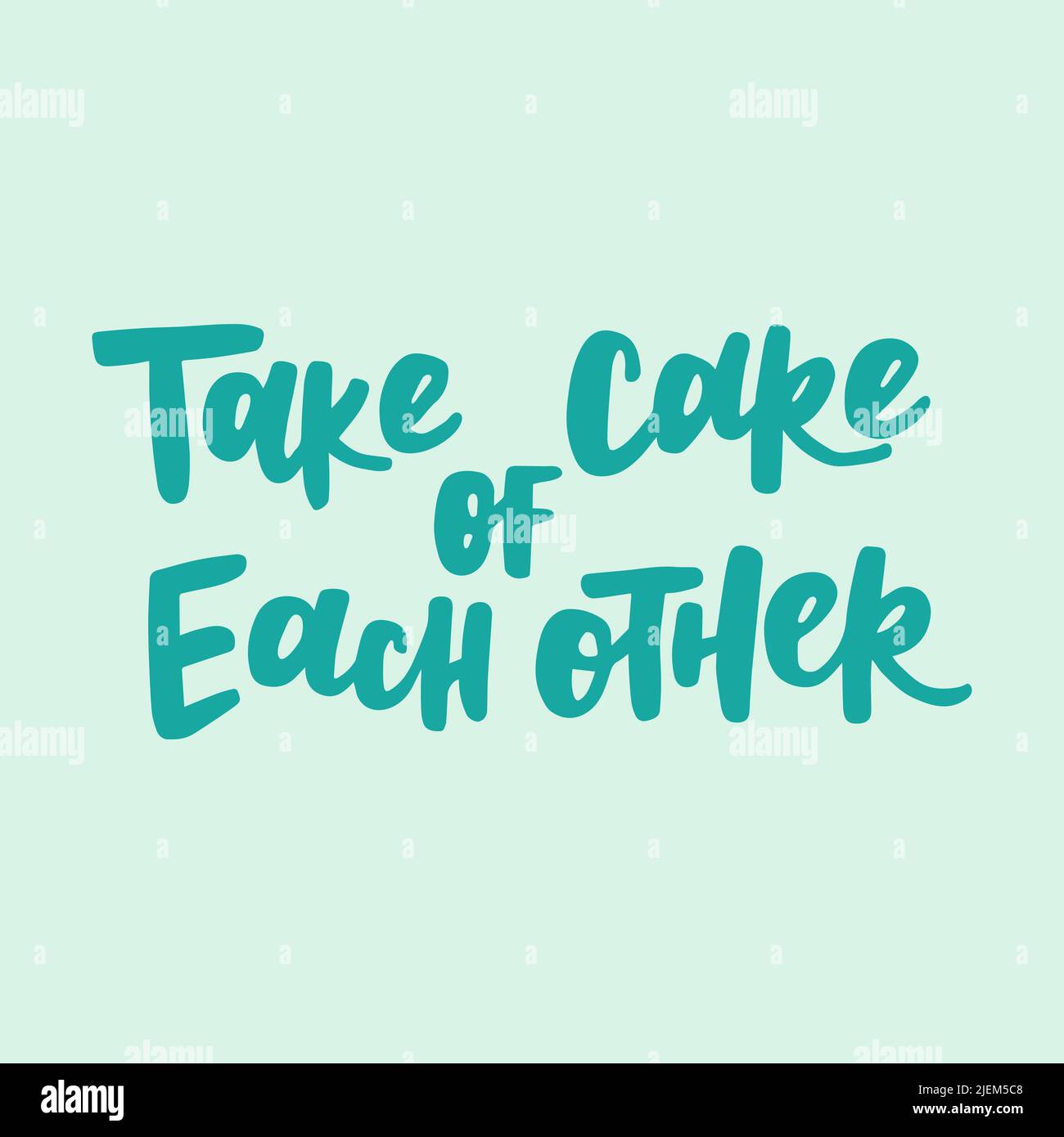 Take care of each other handwritten quote. Modern calligraphy